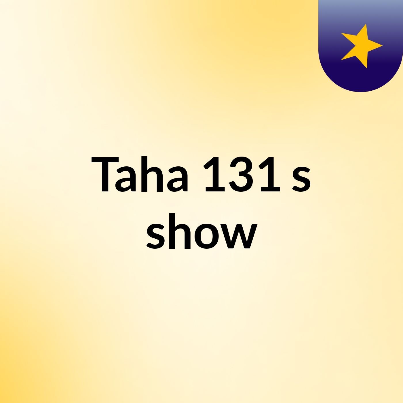 Taha:131's show