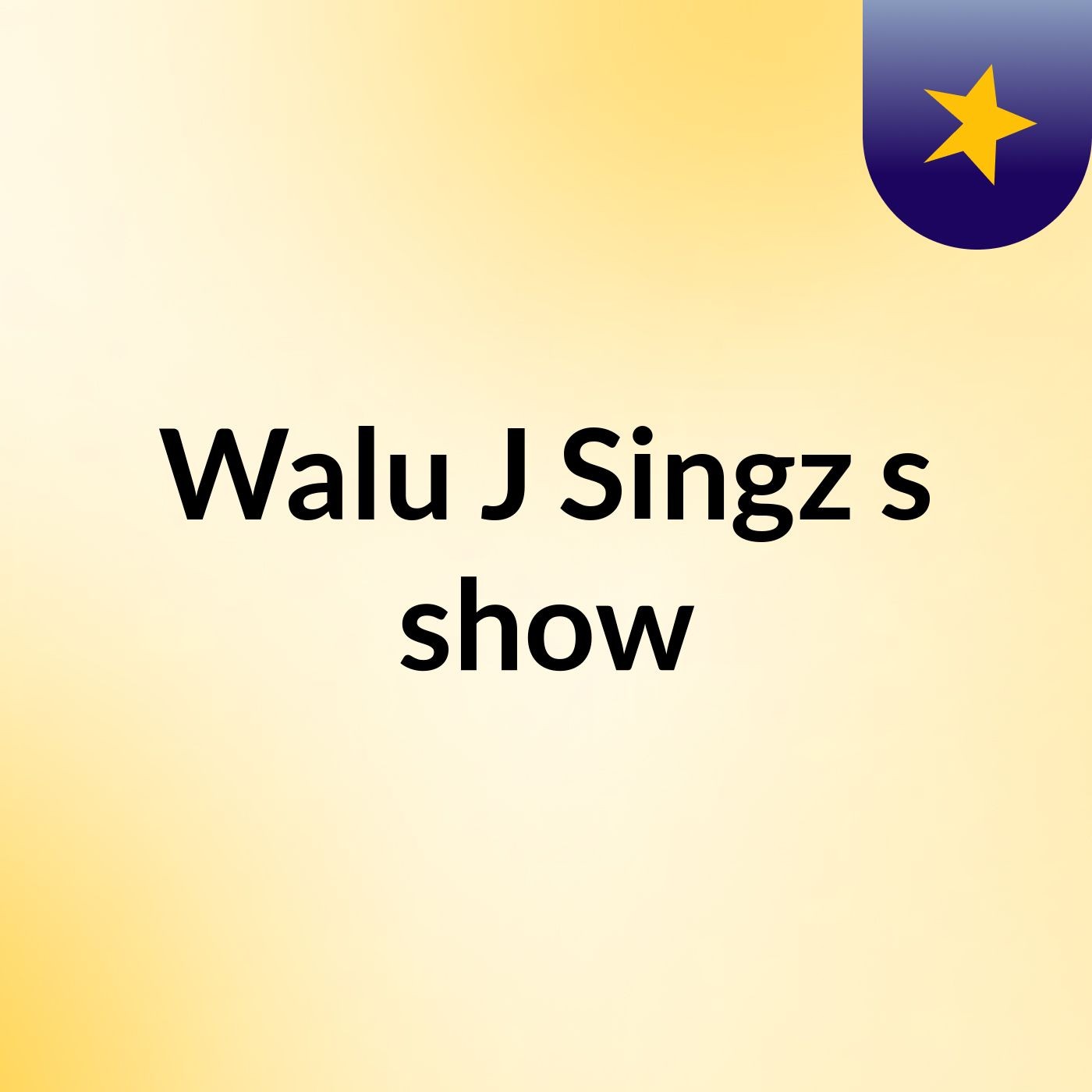 Walu J Singz's show