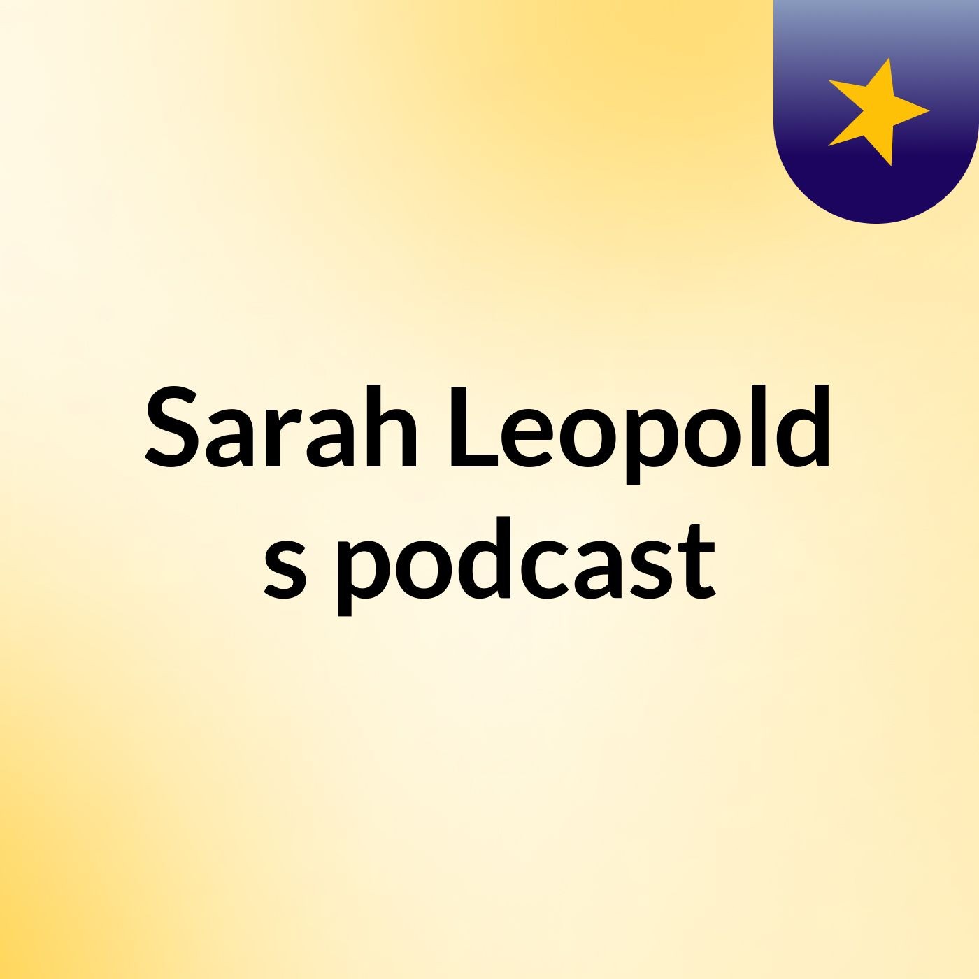 Sarah Leopold's podcast