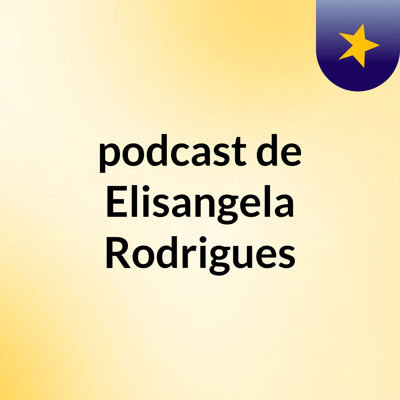 podcast de Elisangela Rodrigues podcast artwork