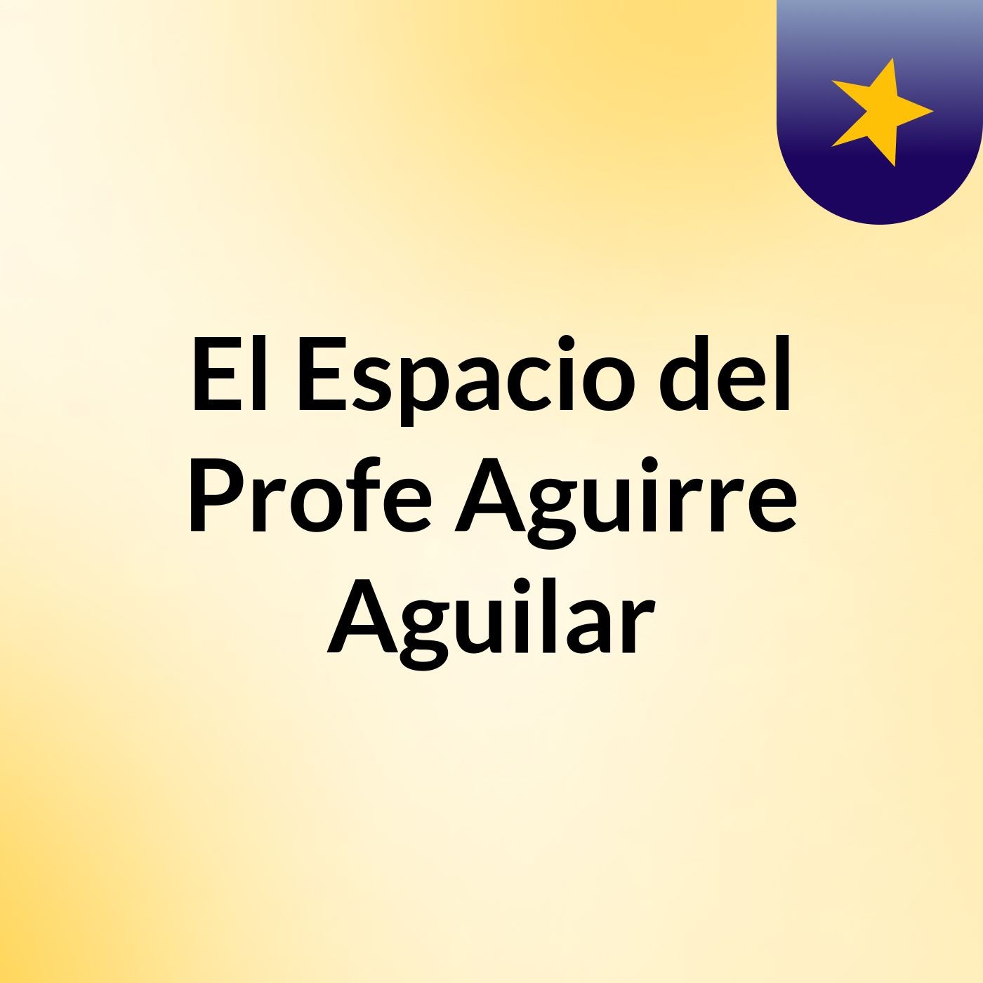 El Espacio del Profe Aguirre Aguilar