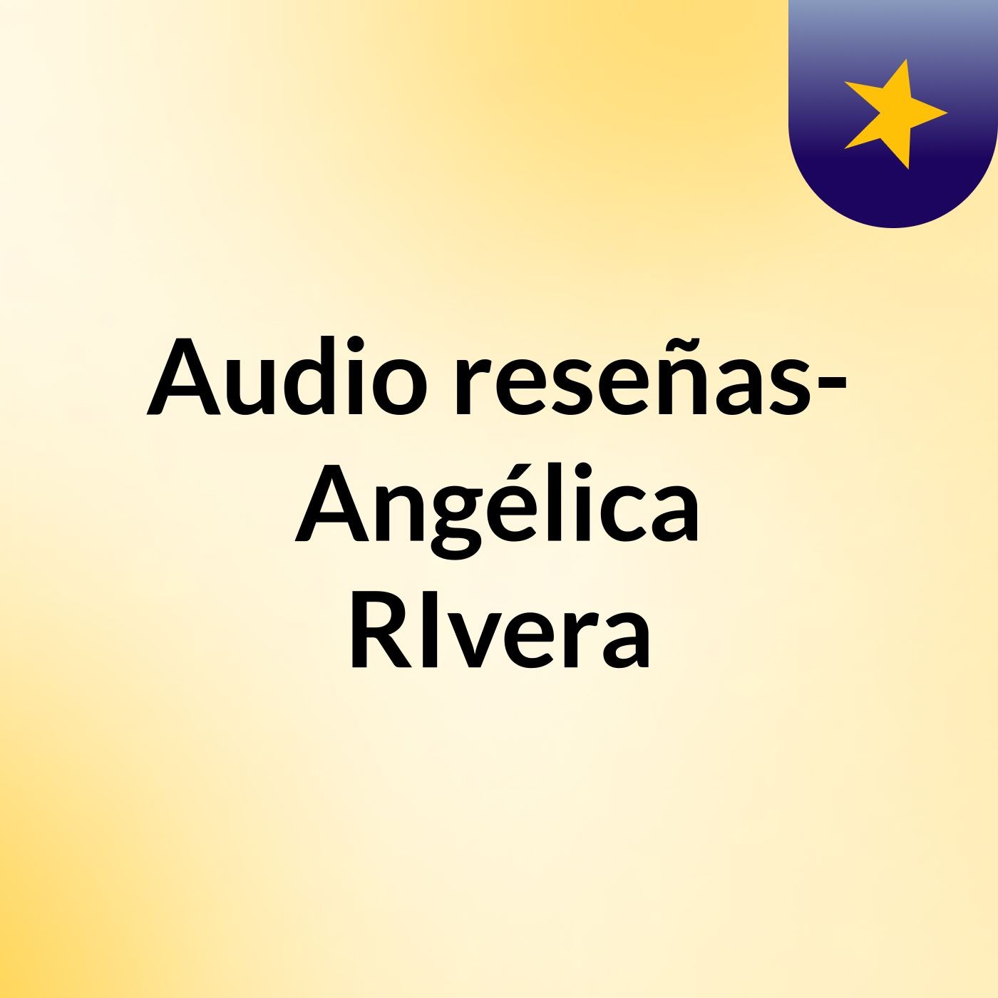 Audio reseñas- Angélica RIvera