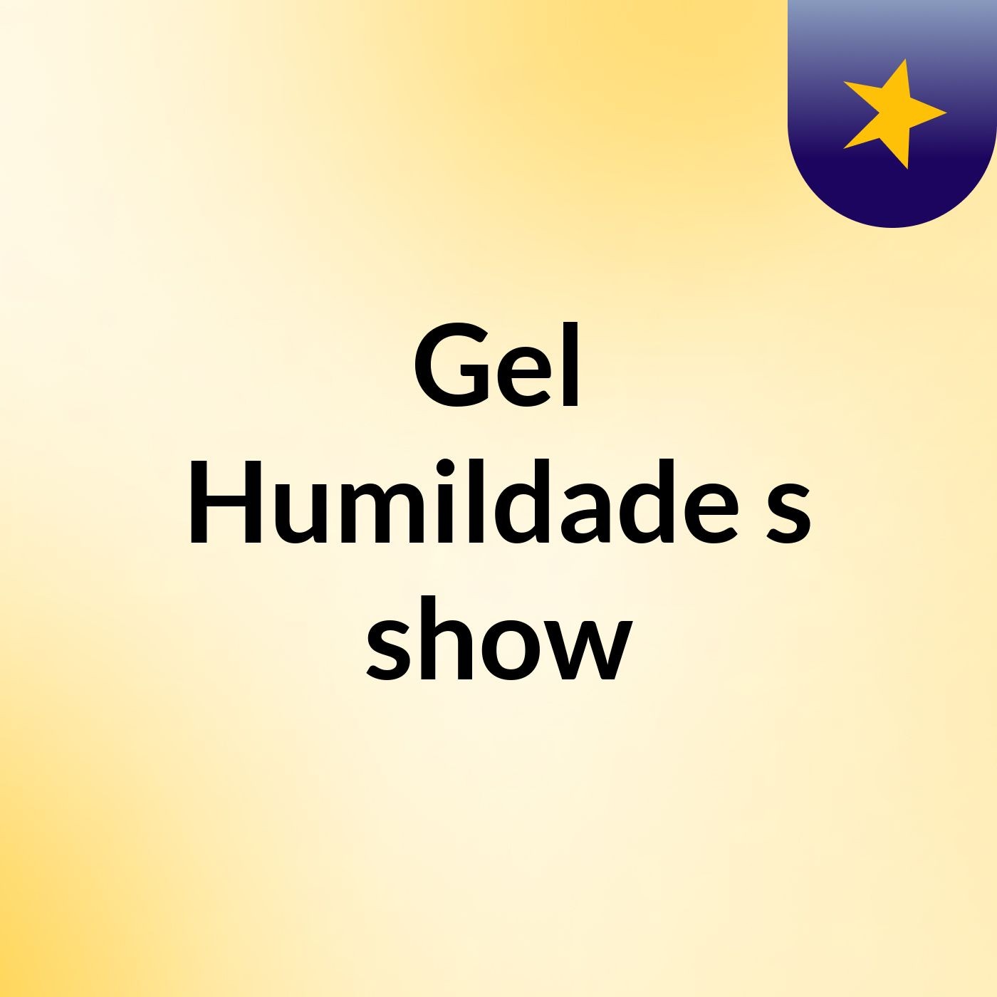 Gel Humildade's show