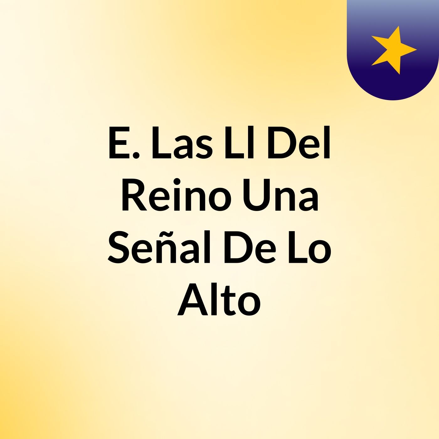 E. Las Ll Del Reino Una Señal De Lo Alto