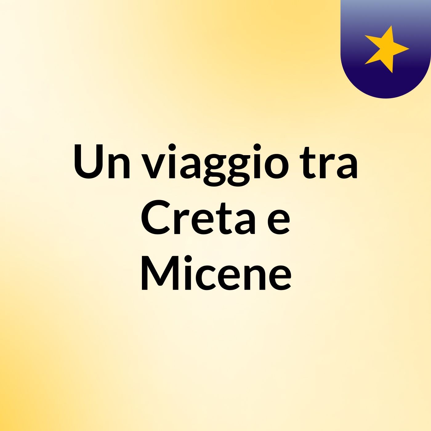 Un viaggio tra Creta e Micene