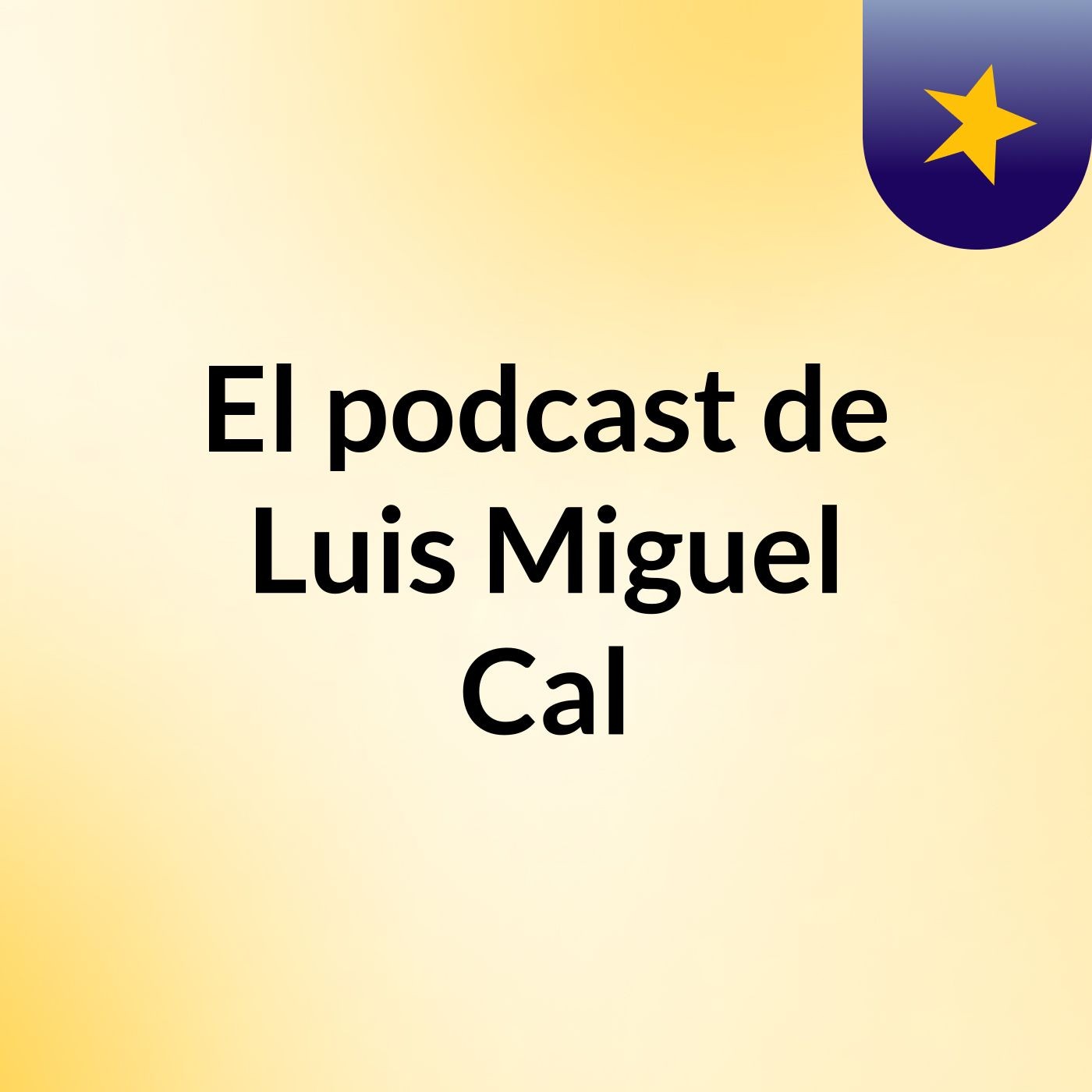El podcast de Luis Miguel Cal podcast artwork