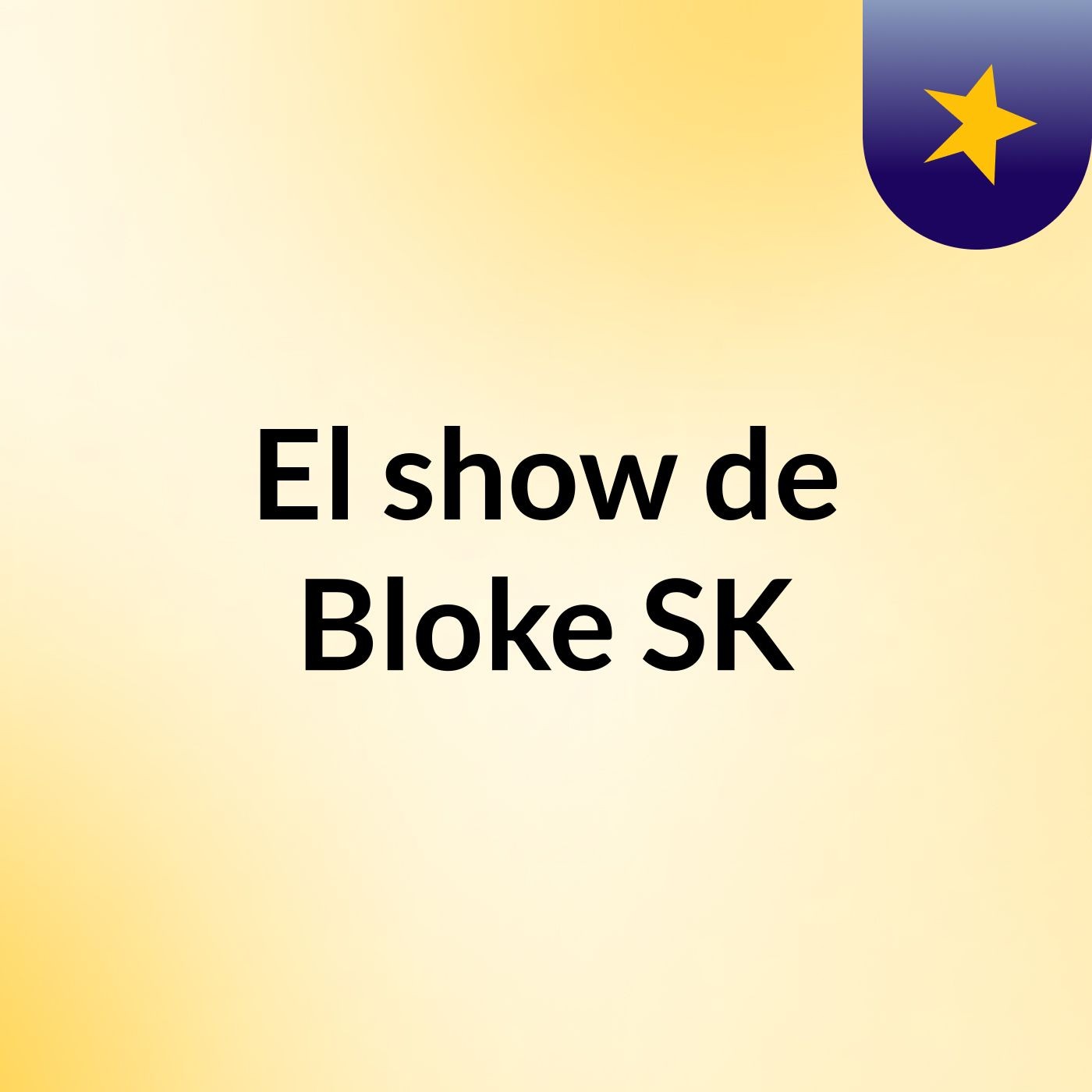 El show de Bloke SK