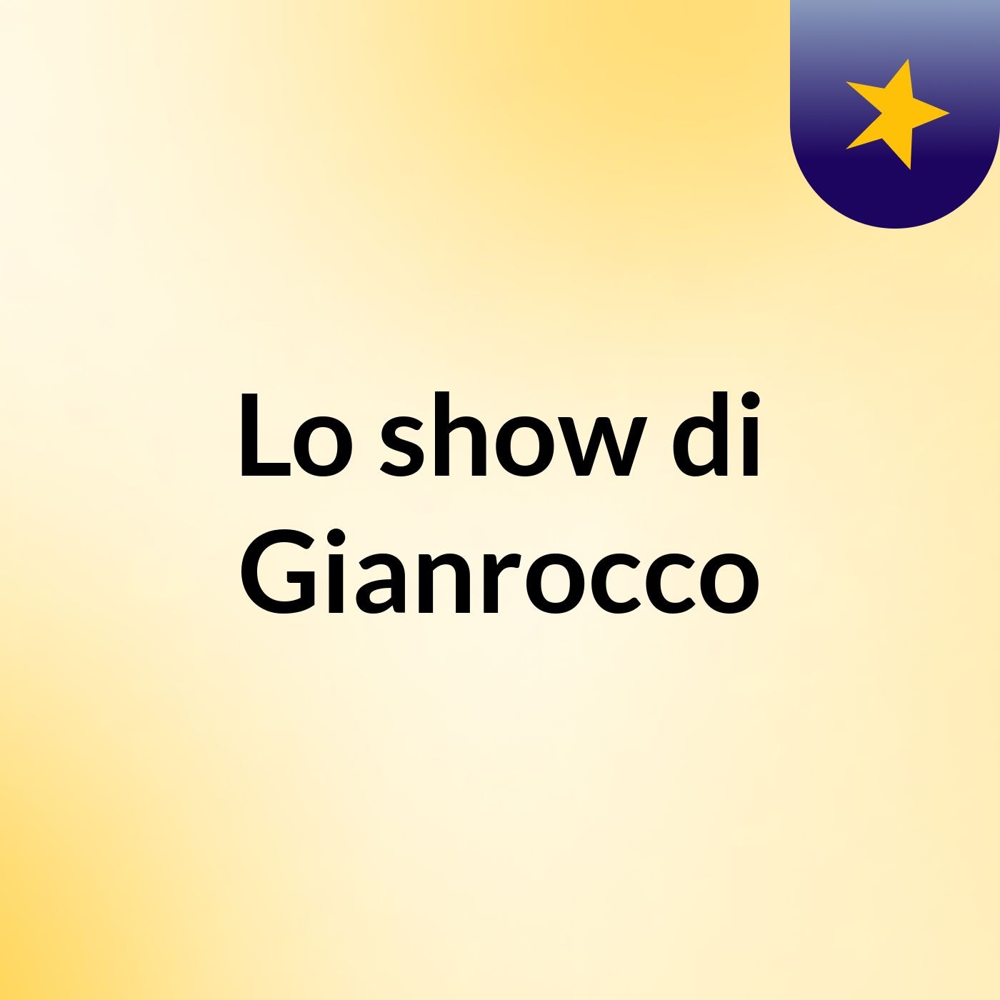 Lo show di Gianrocco