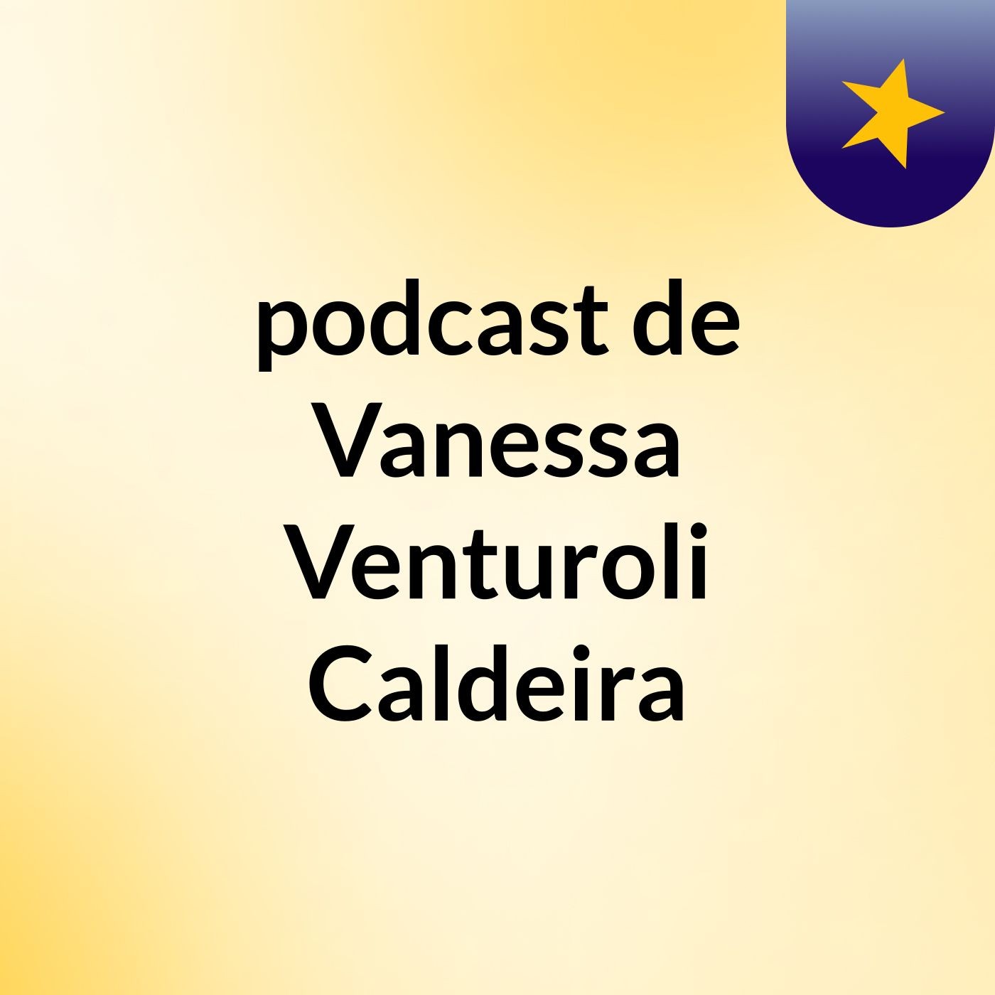 podcast de Vanessa Venturoli Caldeira