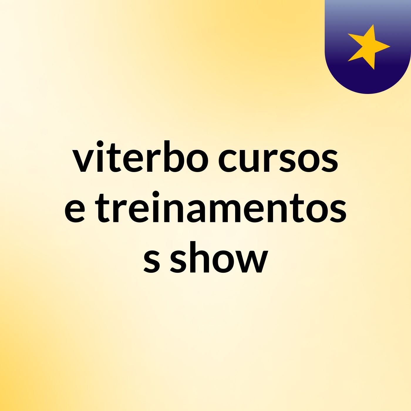 Episódio 7 - viterbo cursos e treinamentos 's show