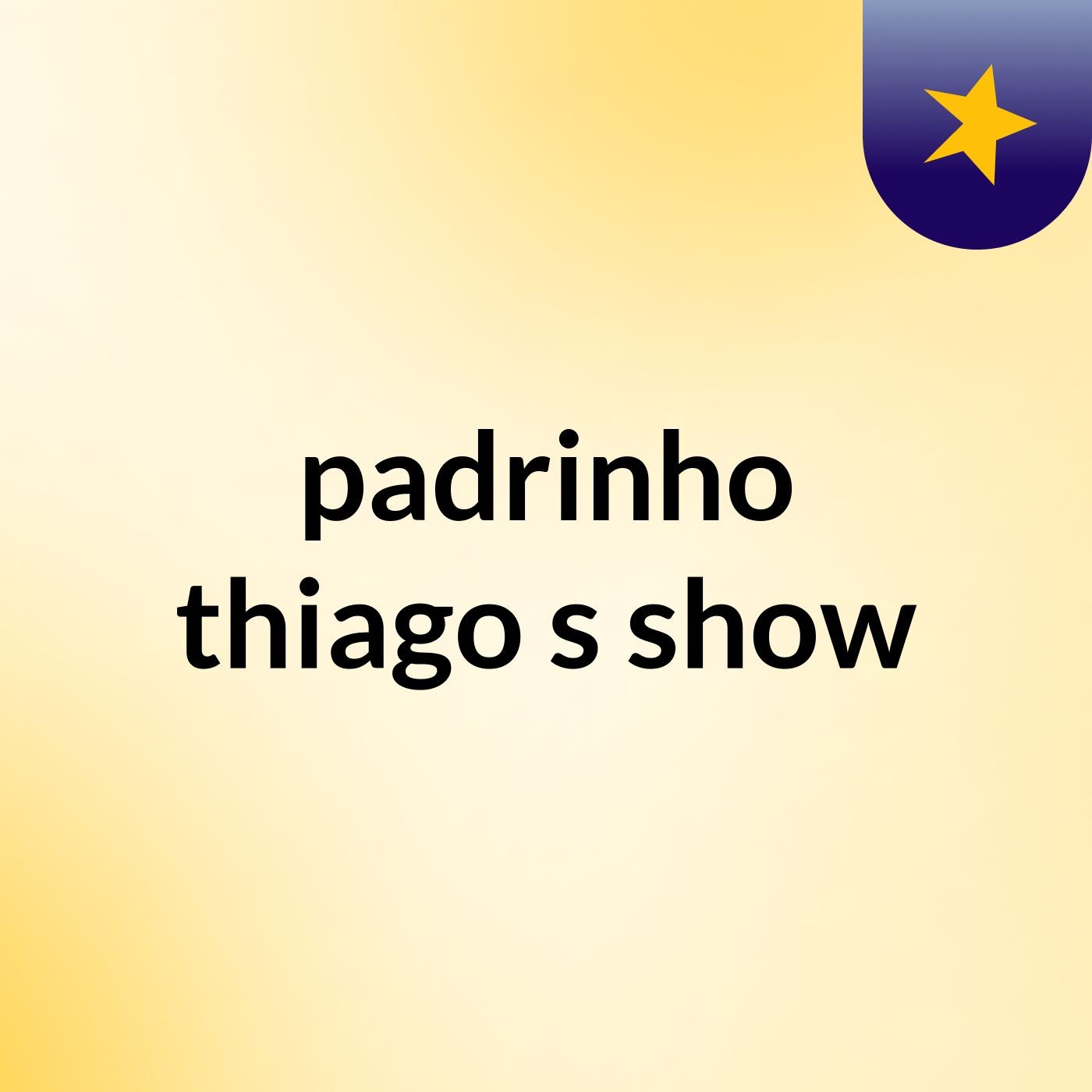 padrinho thiago's show