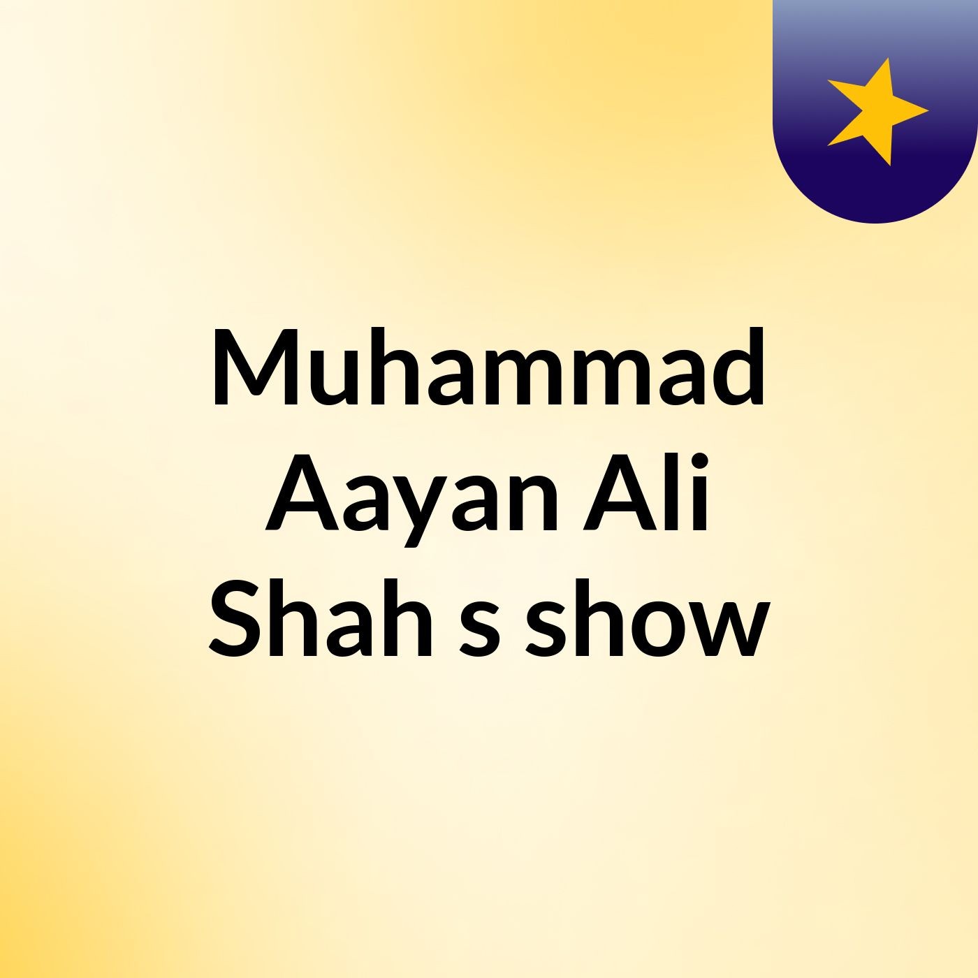 Muhammad Aayan Ali Shah's show