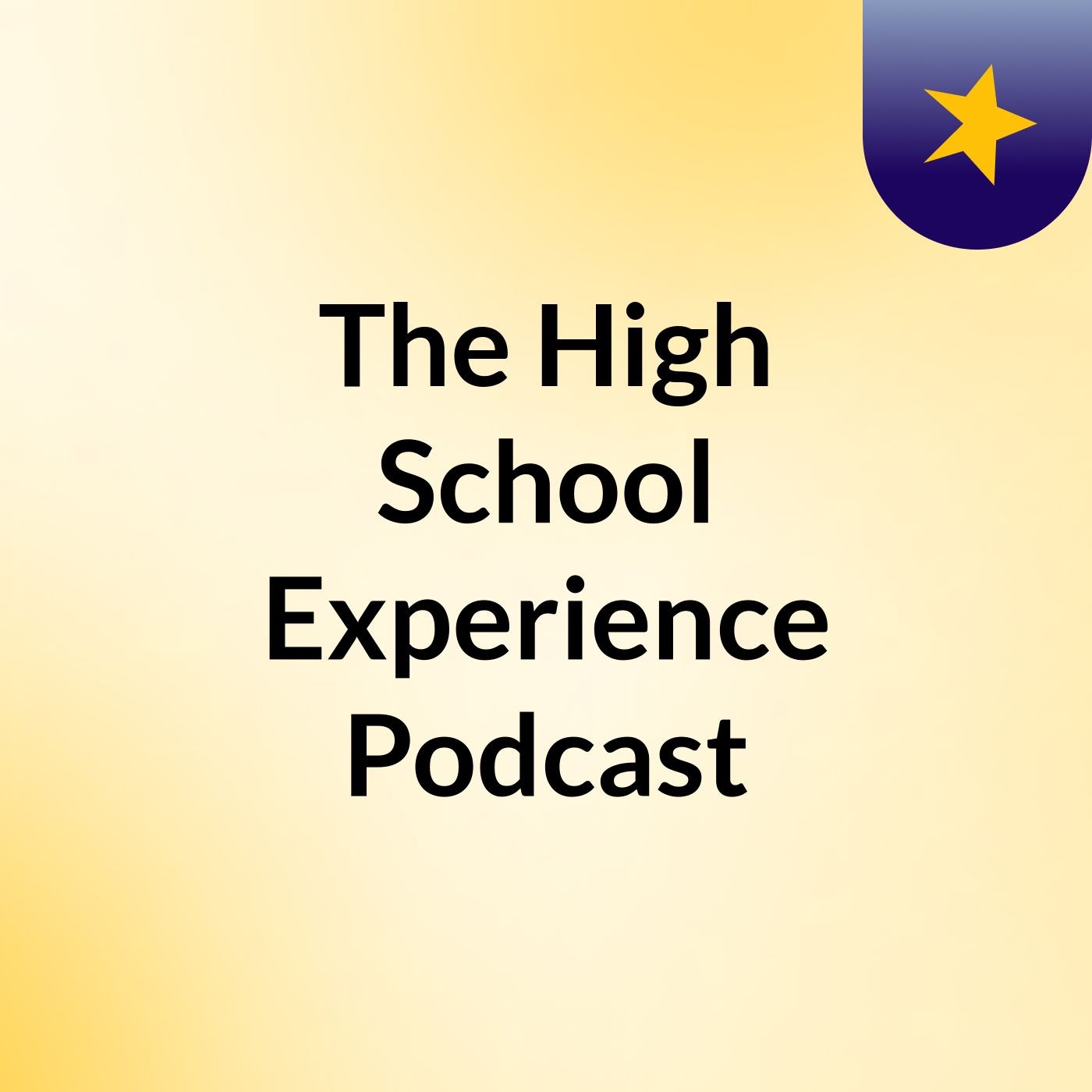 The High School Experience Podcast