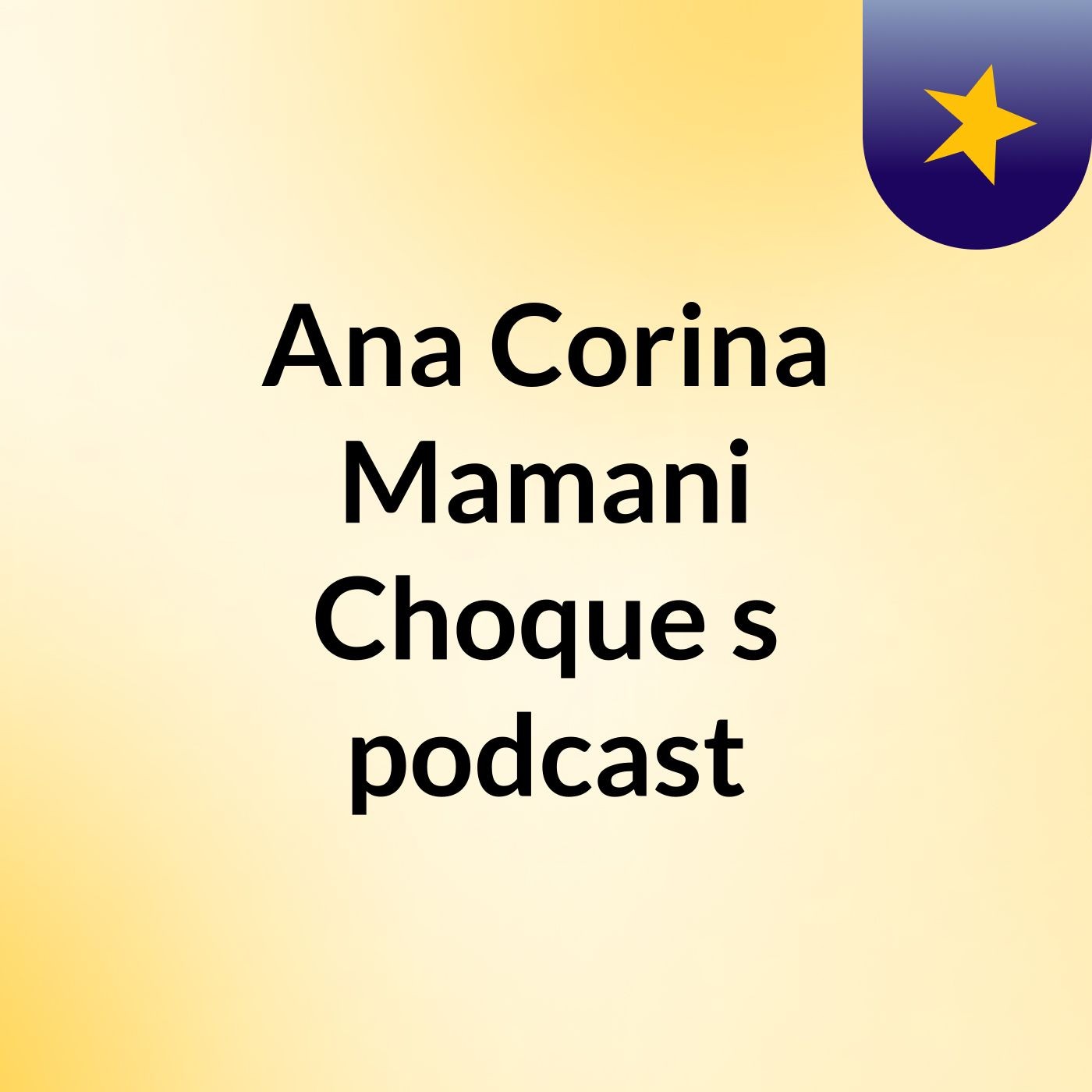 Ana Corina Mamani Choque's podcast