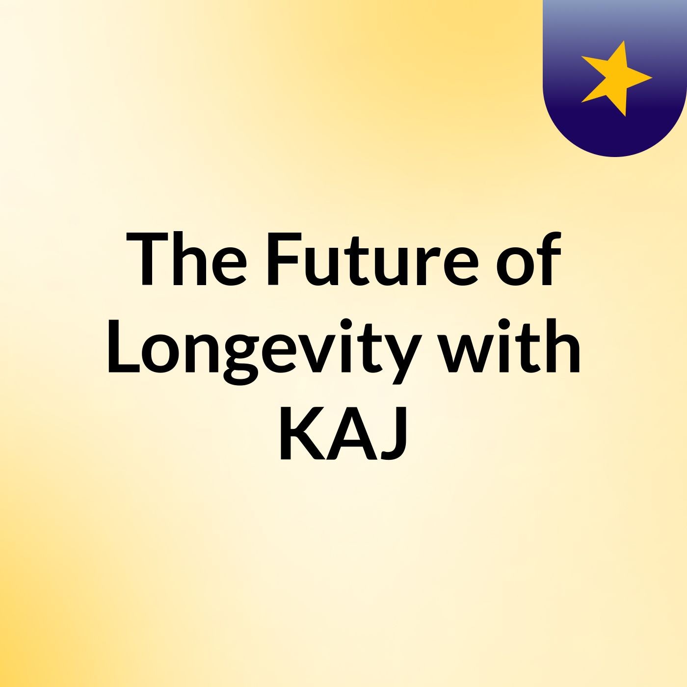 The Future of Longevity with KAJ