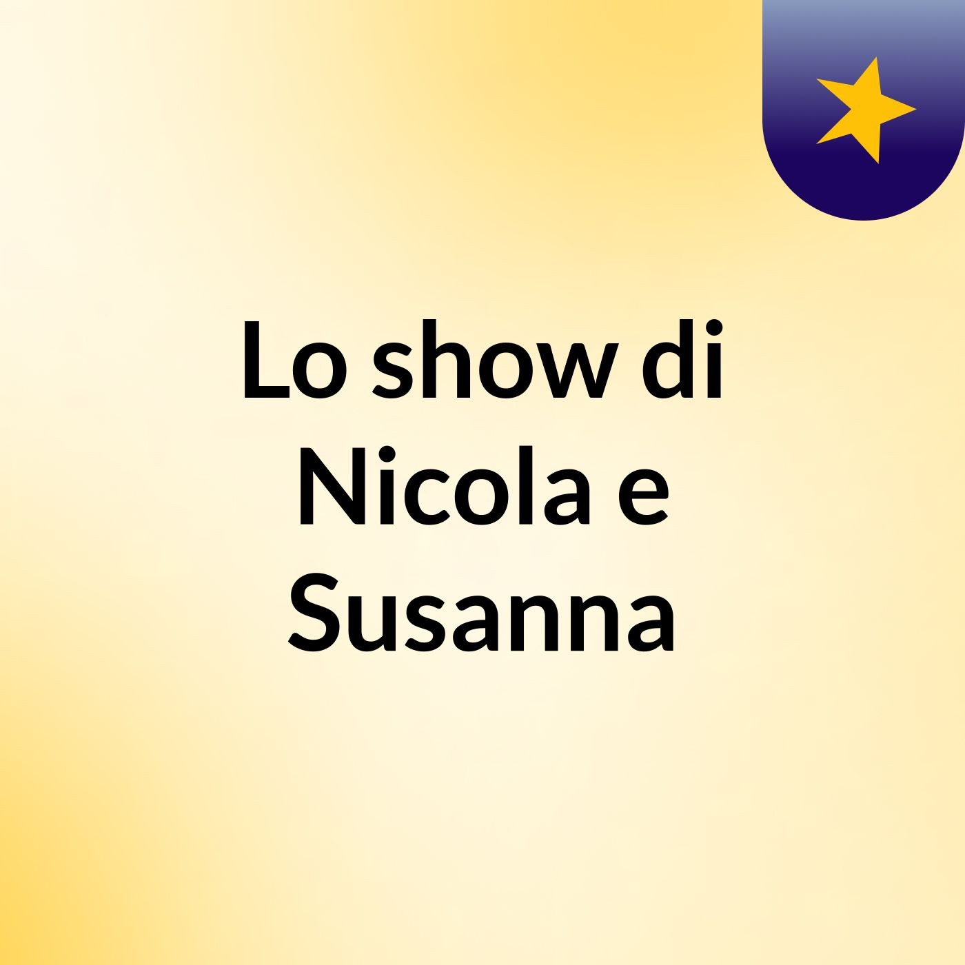 Lo show di Nicola e Susanna