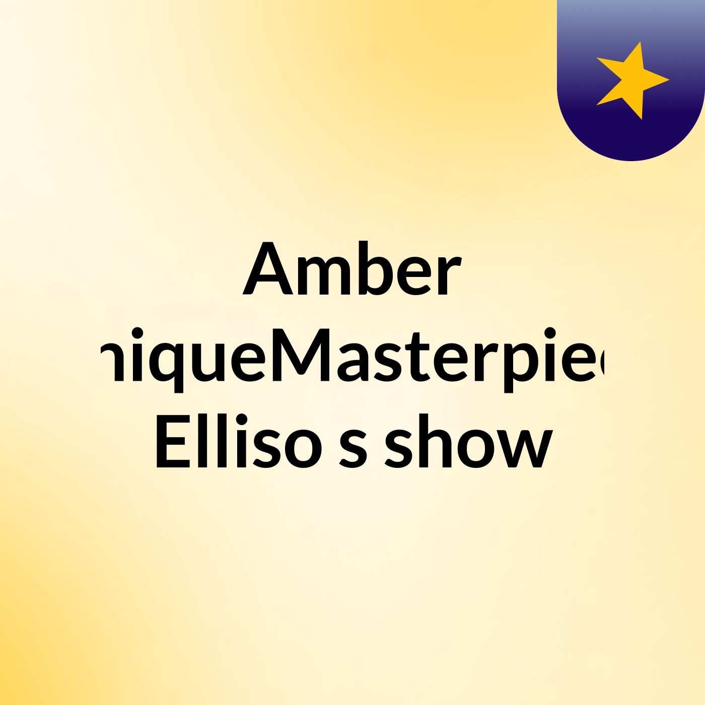 Amber UniqueMasterpiece Elliso's show