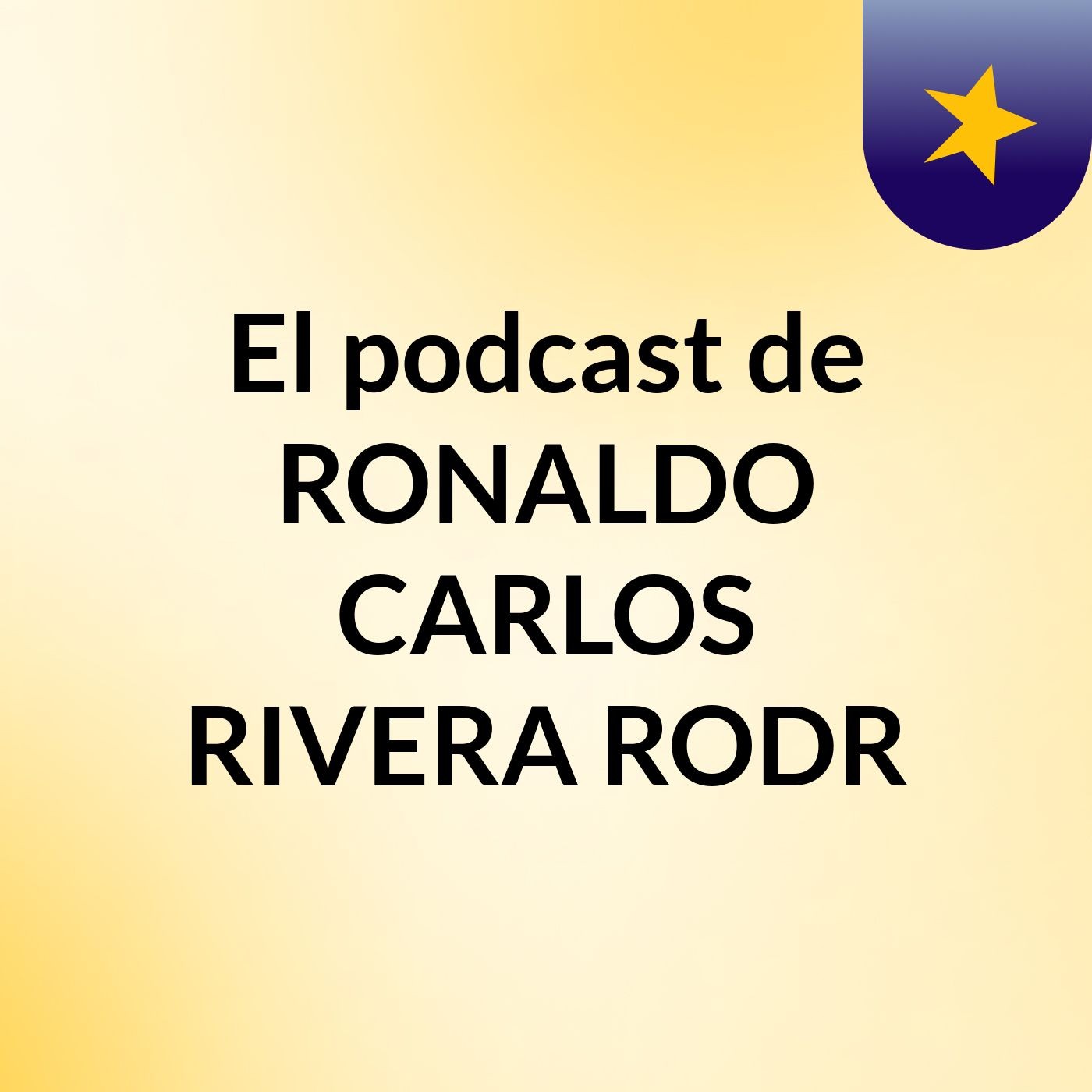 El podcast de RONALDO CARLOS RIVERA RODR podcast artwork