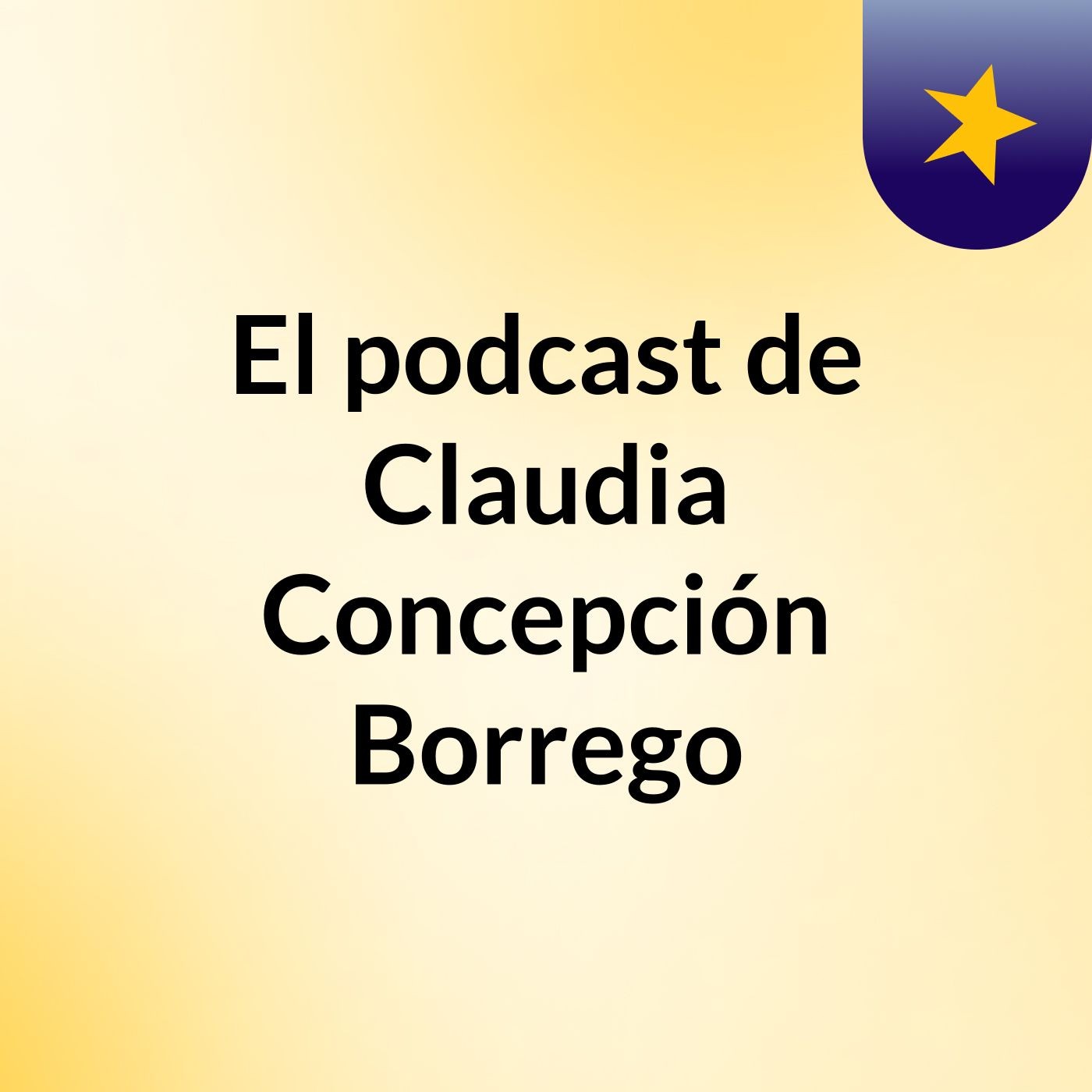 El podcast de Claudia Concepción Borrego