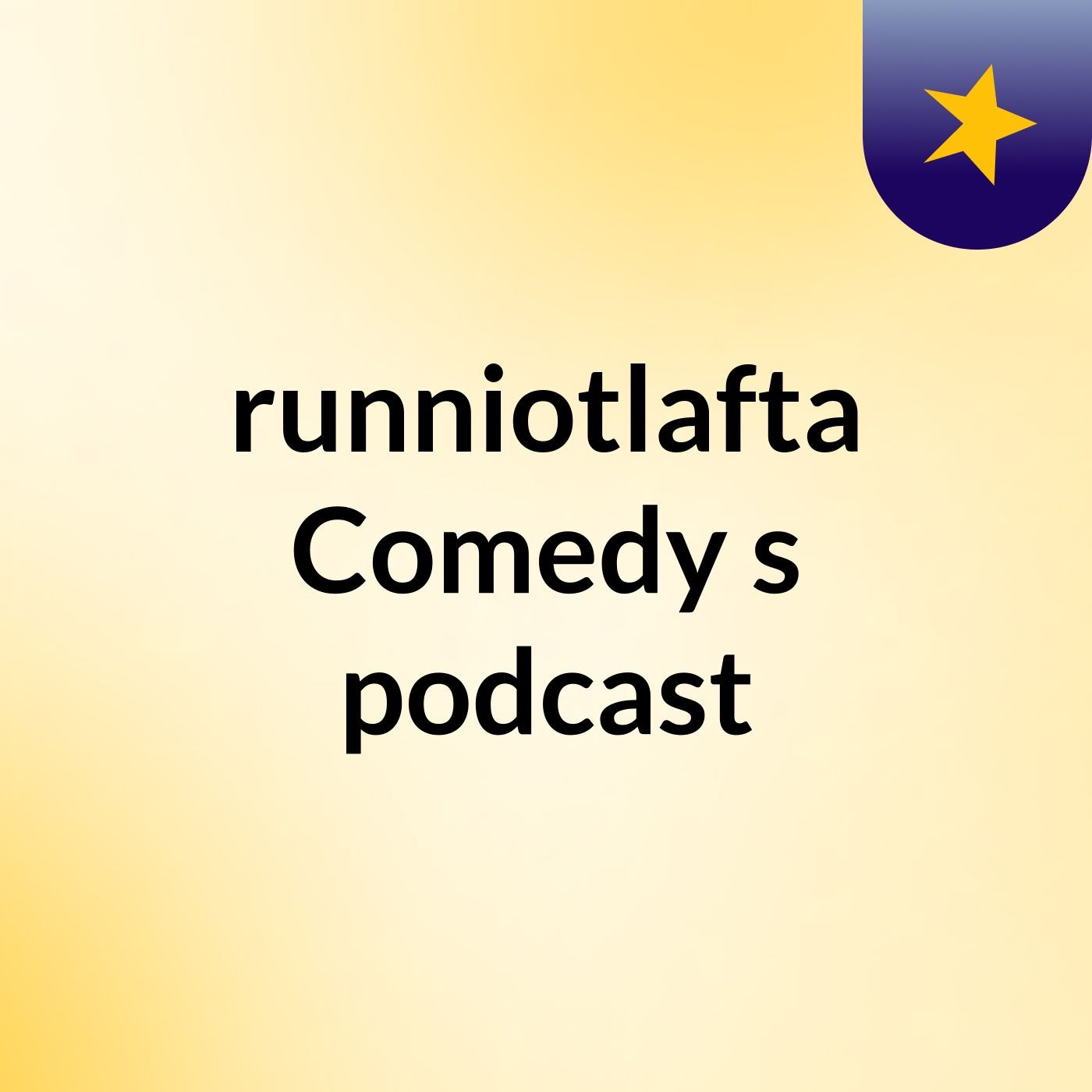 runniotlafta Comedy's podcast