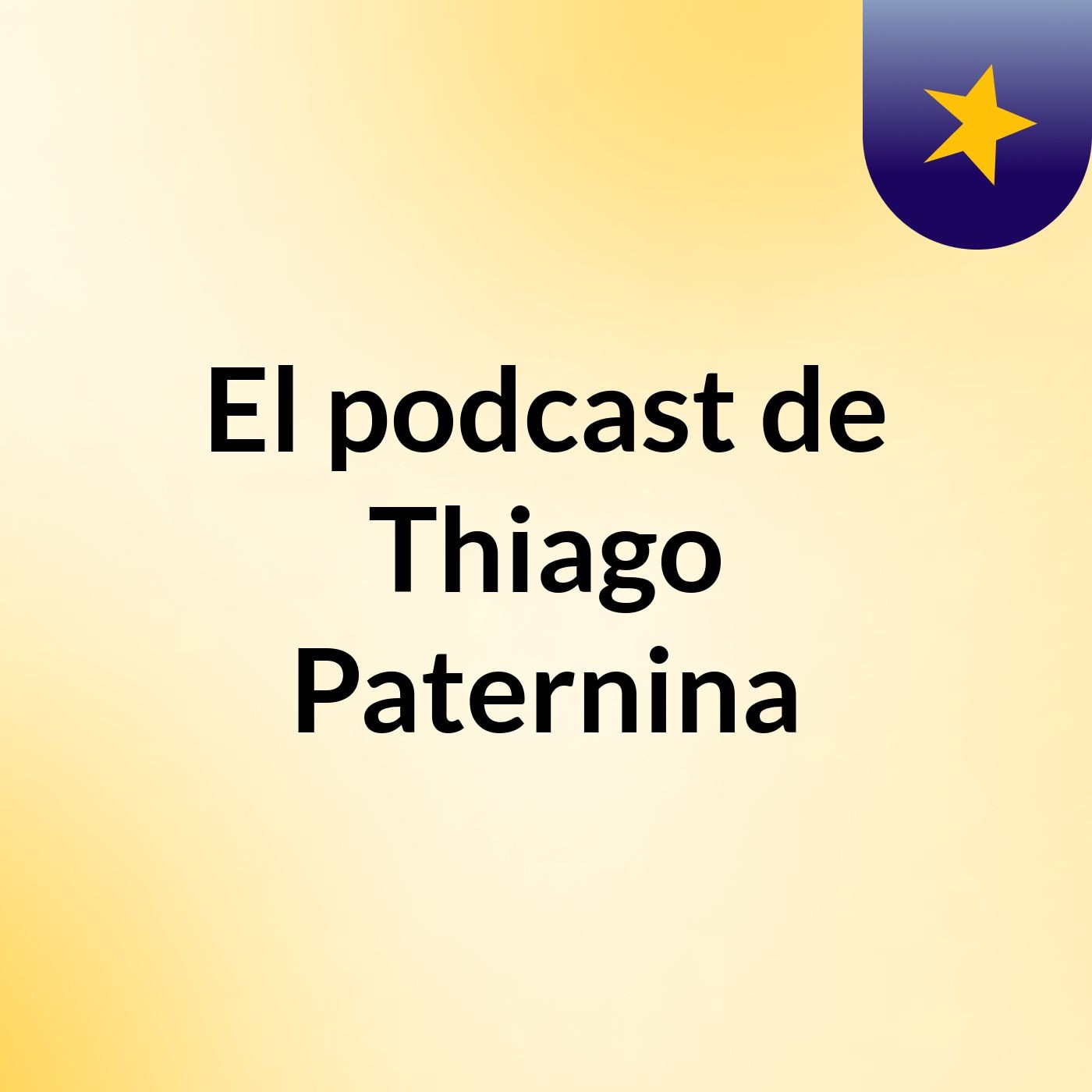 El podcast de Thiago Paternina podcast artwork