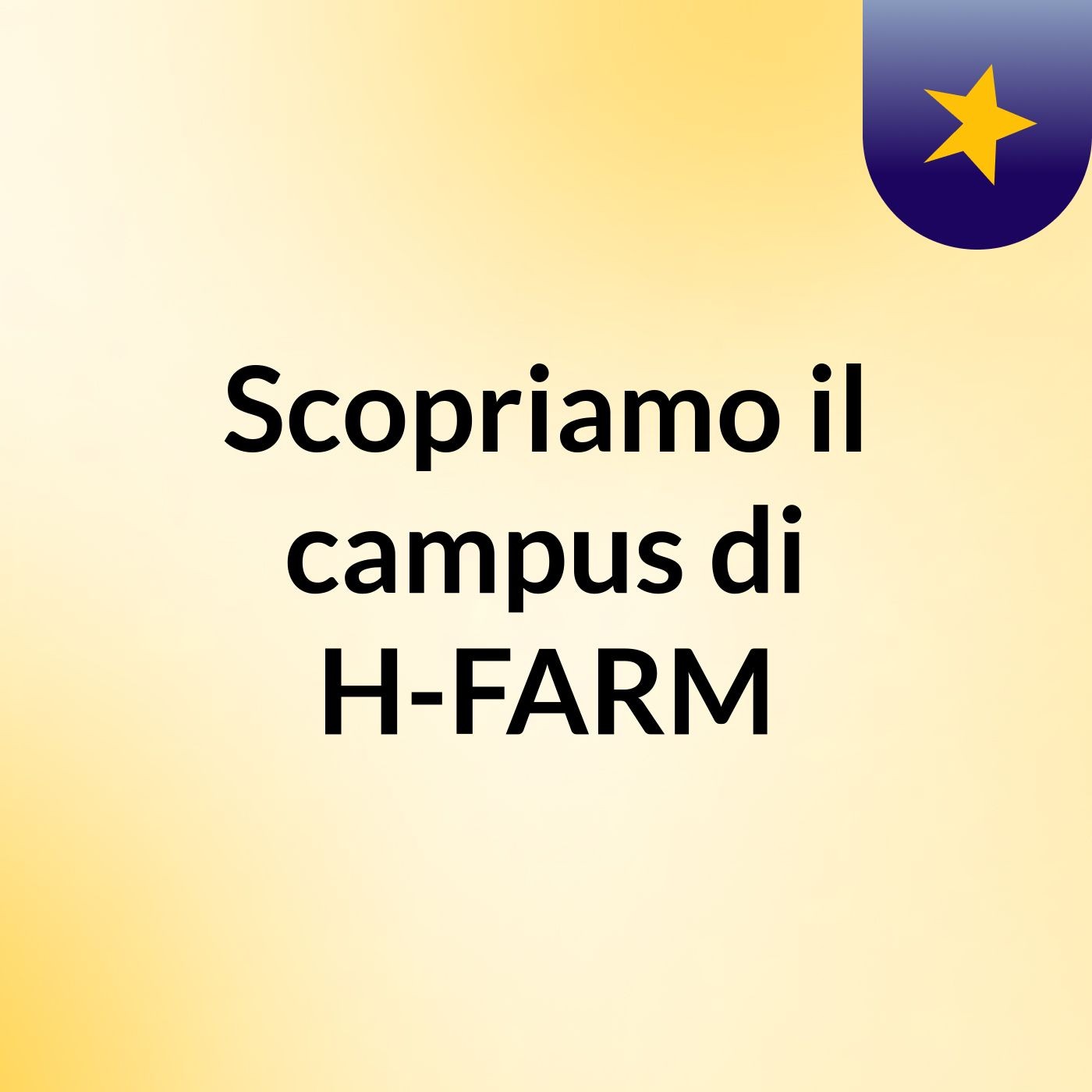 Scopriamo il campus di H-FARM