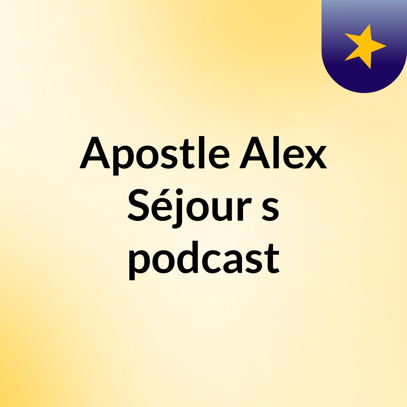 Apostle Alex Séjour's podcast