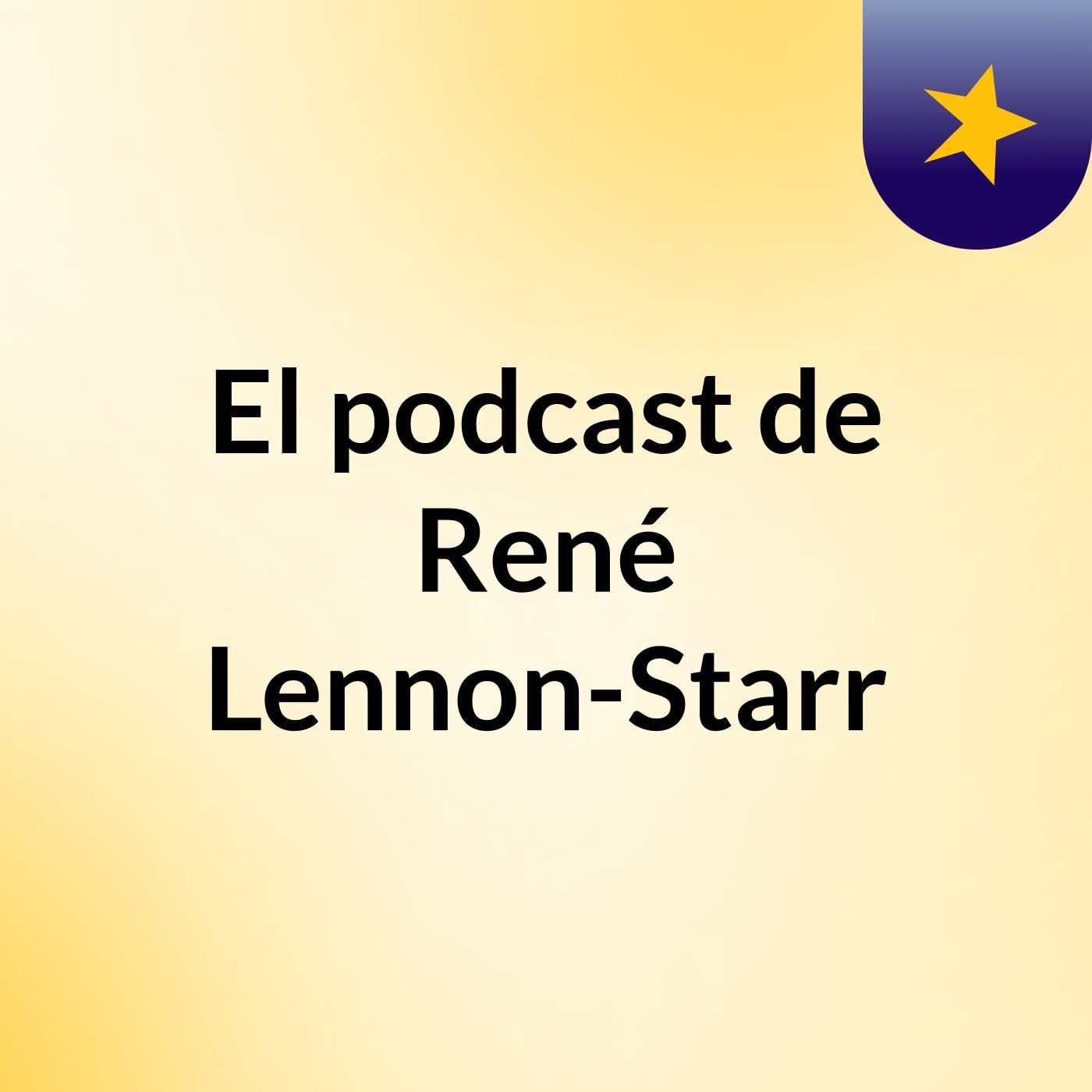 El podcast de René Lennon-Starr