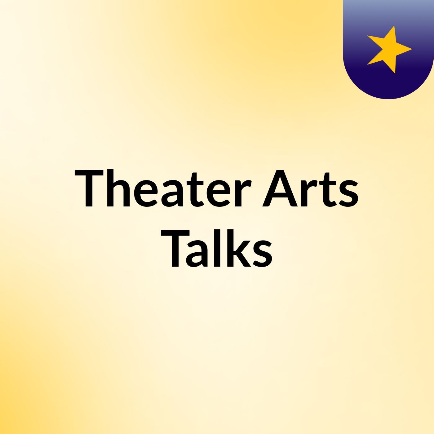 Theater Arts Talks
