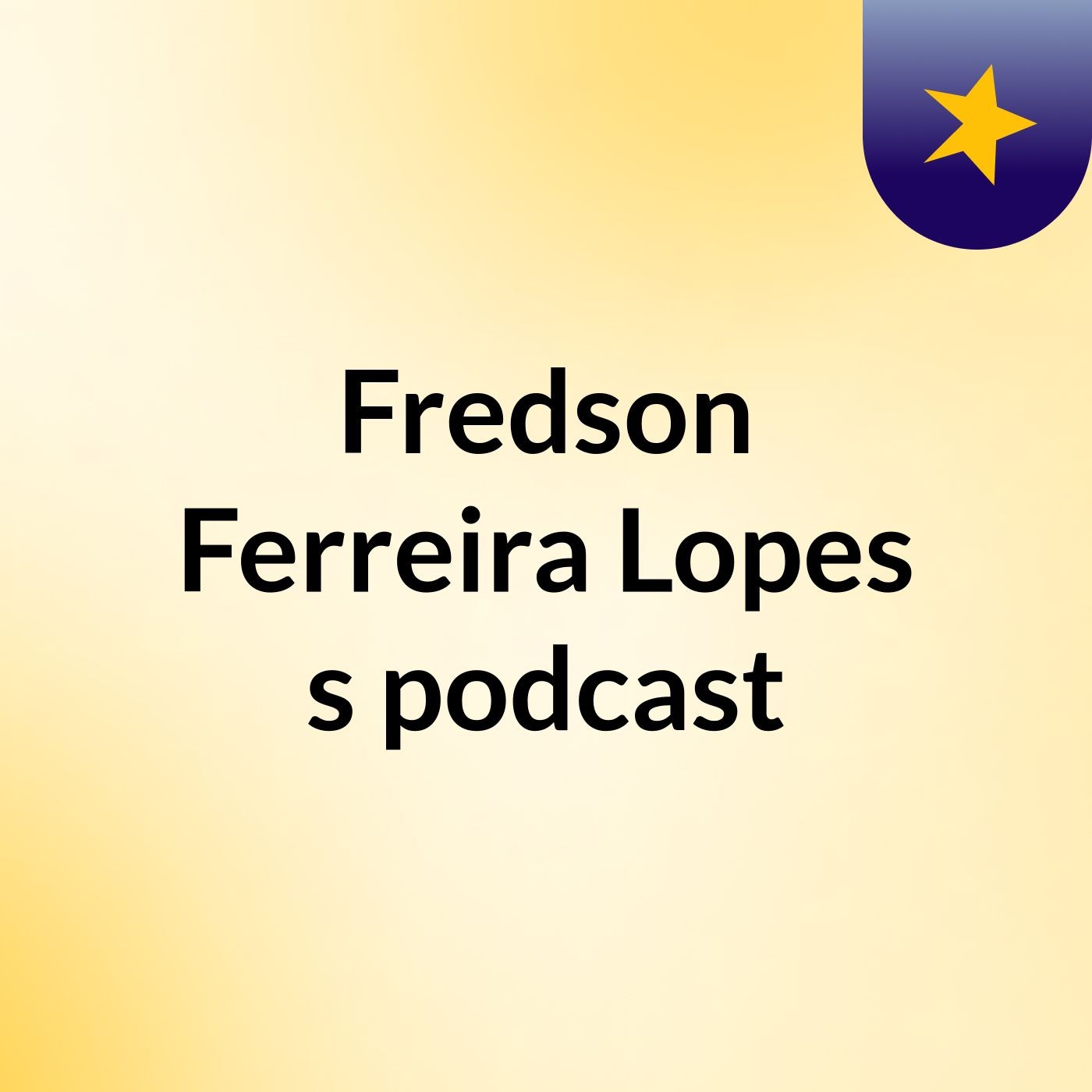 Fredson Ferreira Lopes's podcast