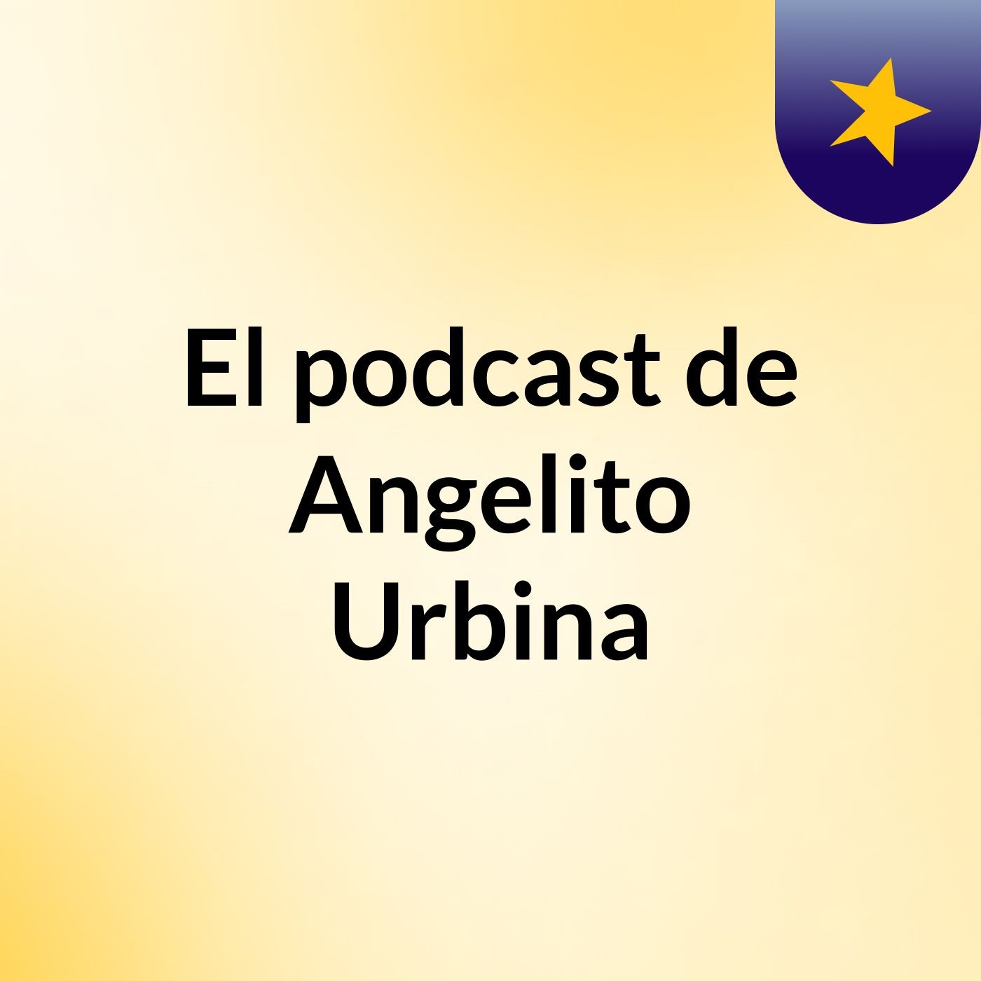 El podcast de Angelito Urbina