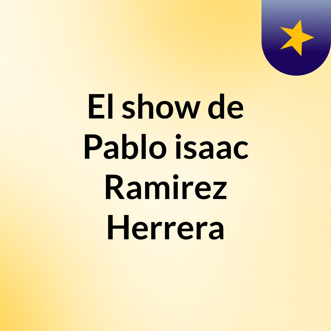 El show de Pablo isaac Ramirez Herrera