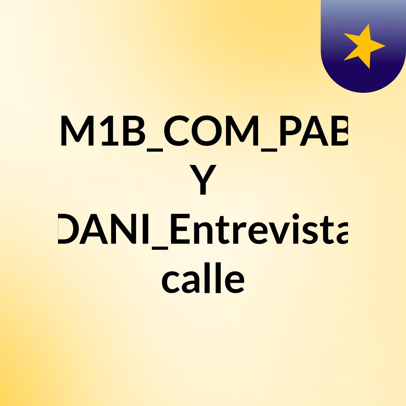 ADM1B_COM_PABLO Y DANI_Entrevista calle