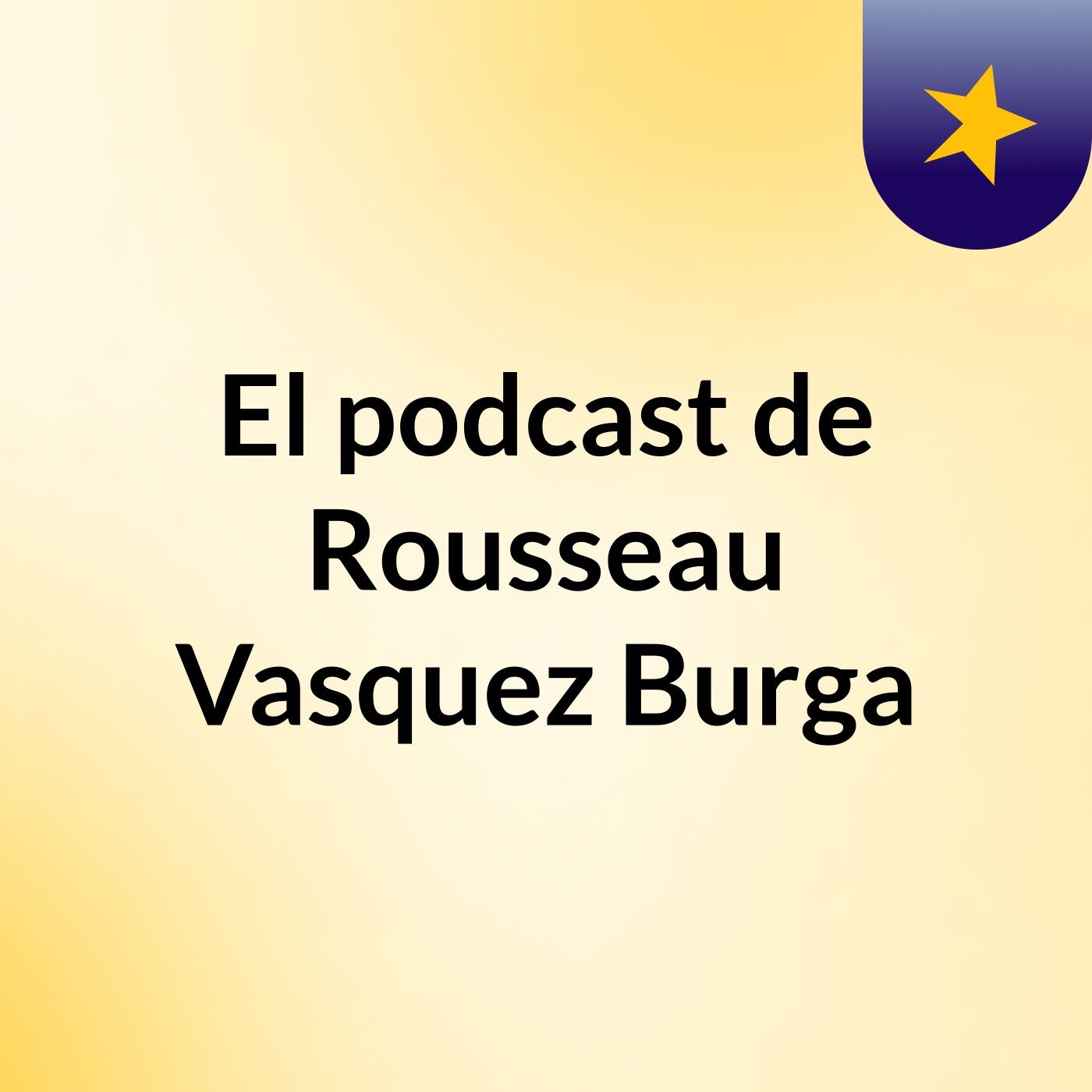 El podcast de Rousseau Vasquez Burga