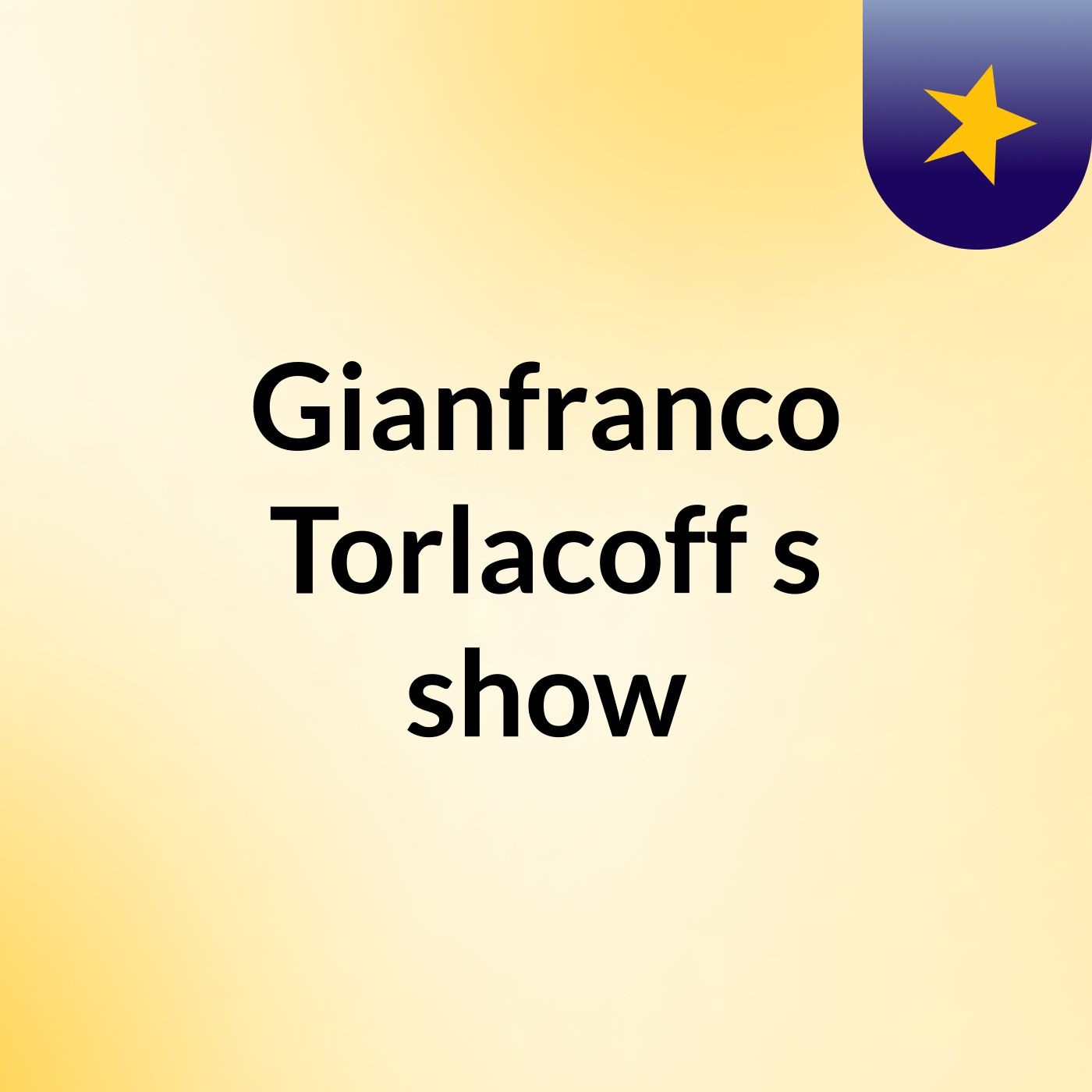 Gianfranco Torlacoff's show