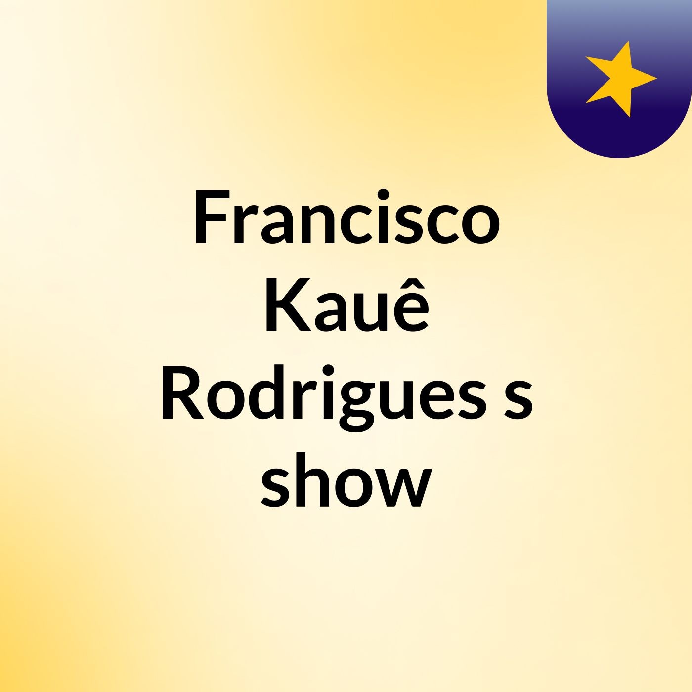 Francisco Kauê Rodrigues's show