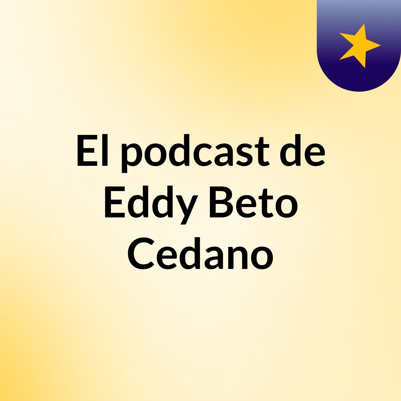 El podcast de Eddy Beto Cedano