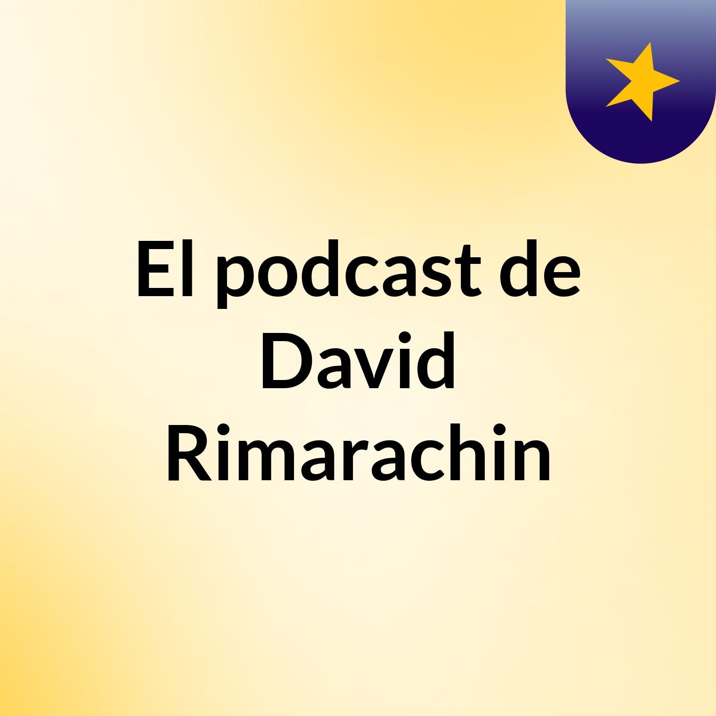 El podcast de David Rimarachin
