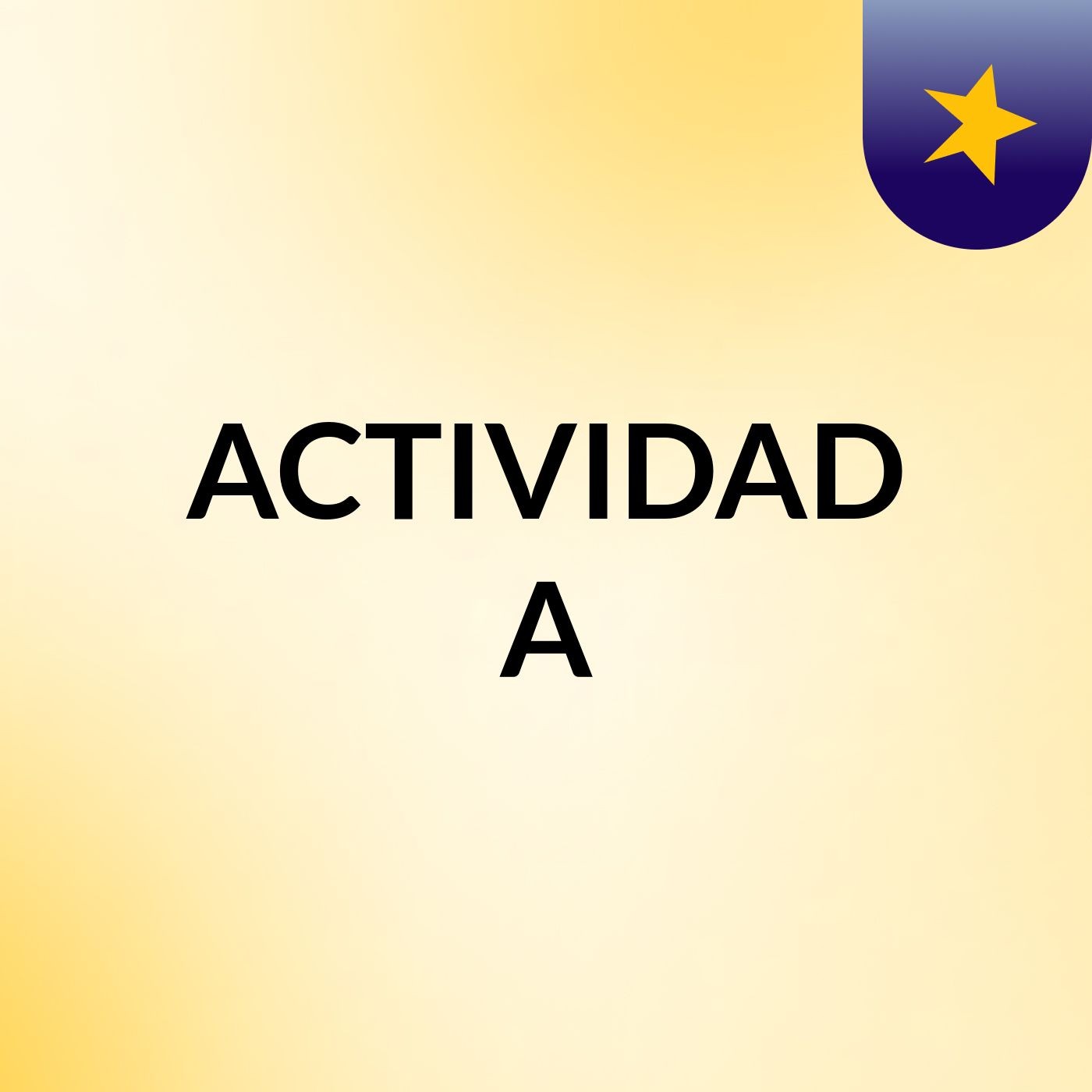 ACTIVIDAD A