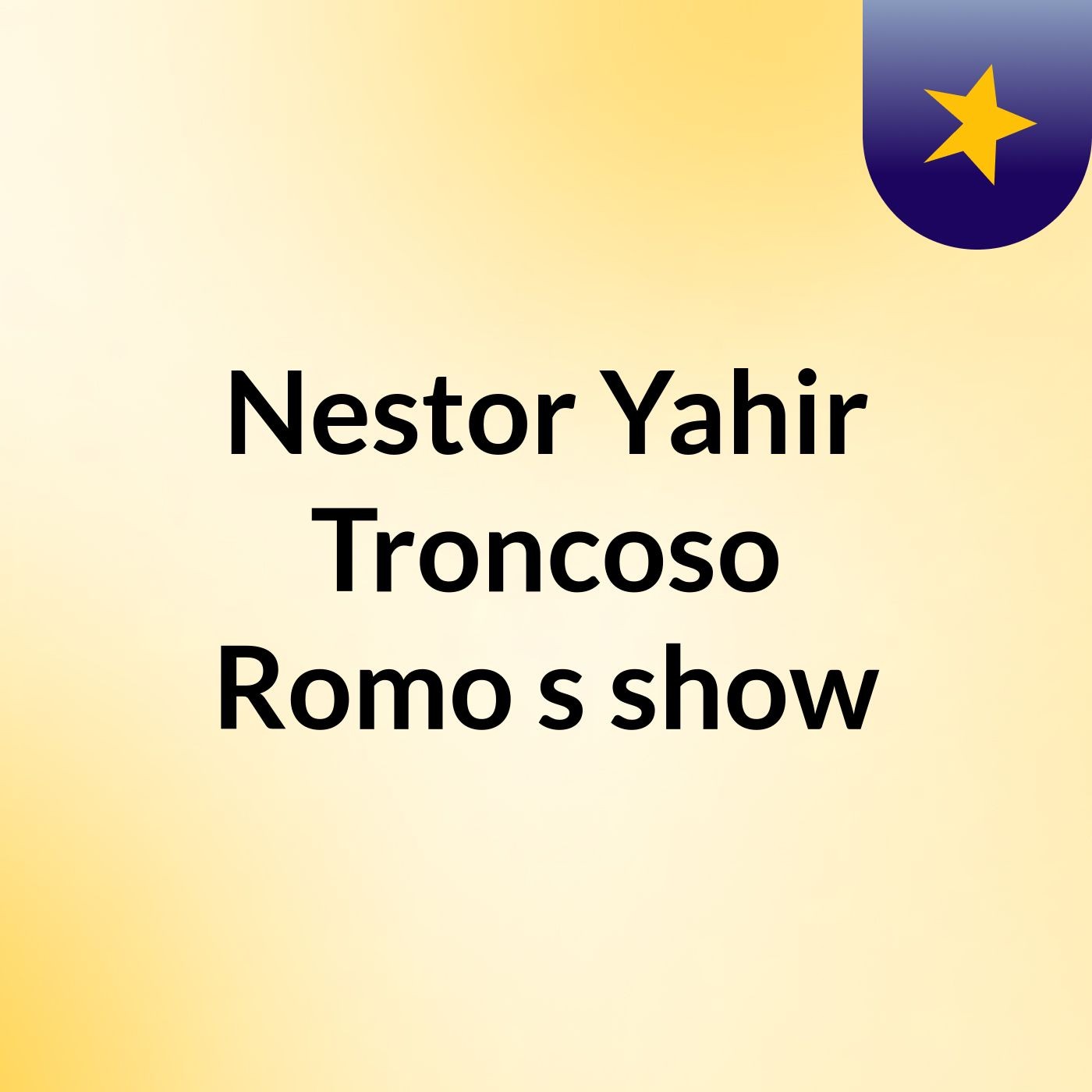 Nestor Yahir Troncoso Romo's show
