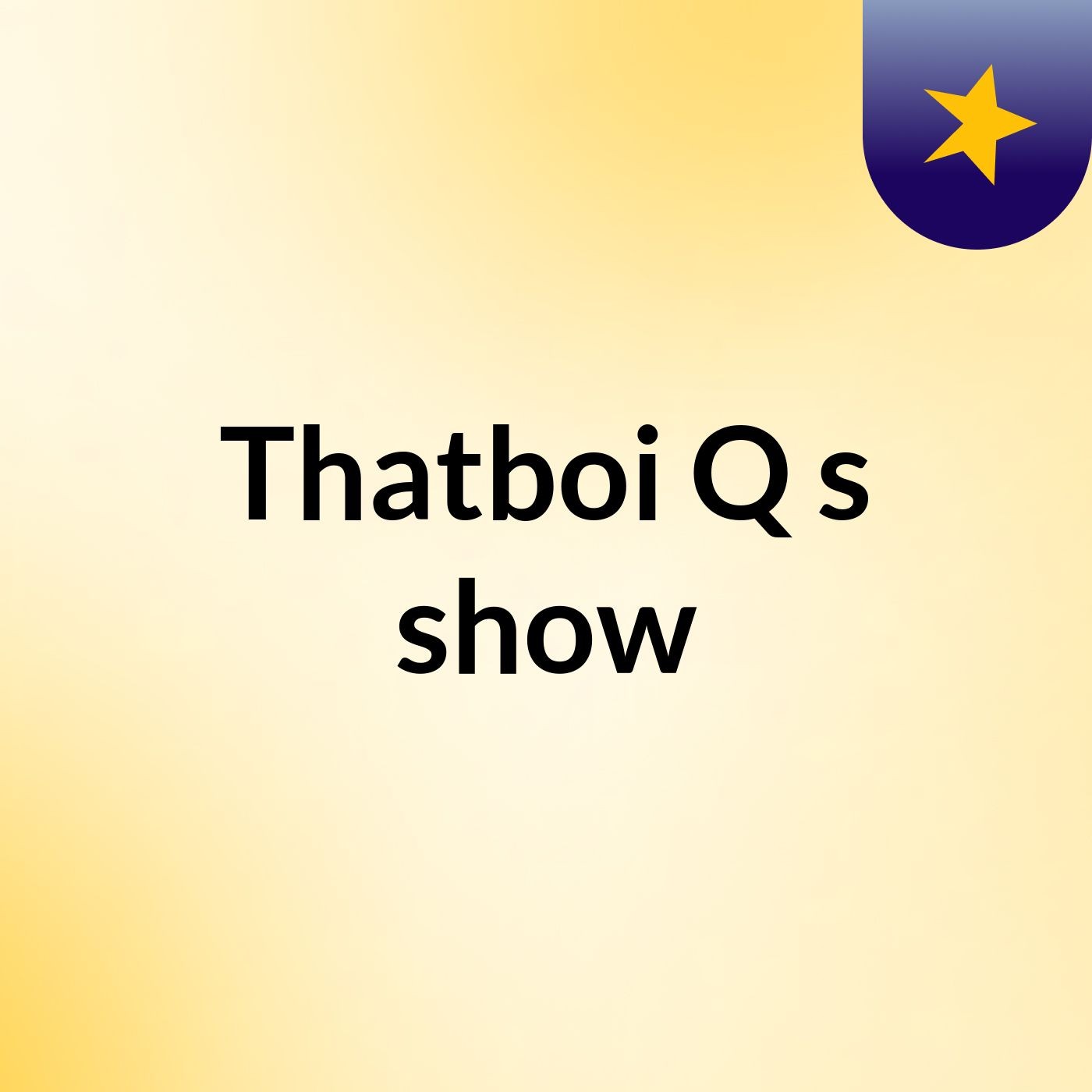 Episode 2 - Thatboi Q's show