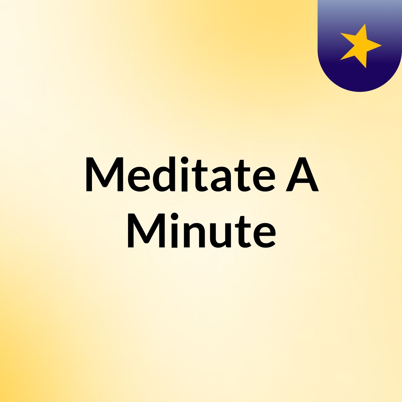 Meditate A Minute