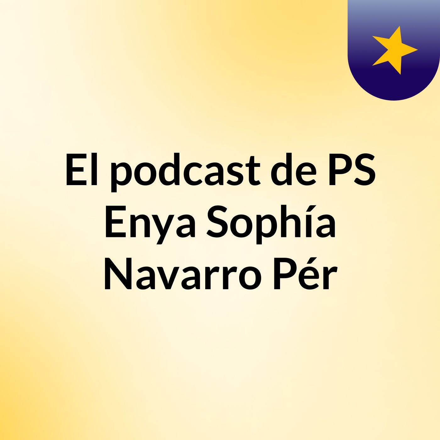 El podcast de PS Enya Sophía Navarro Pér
