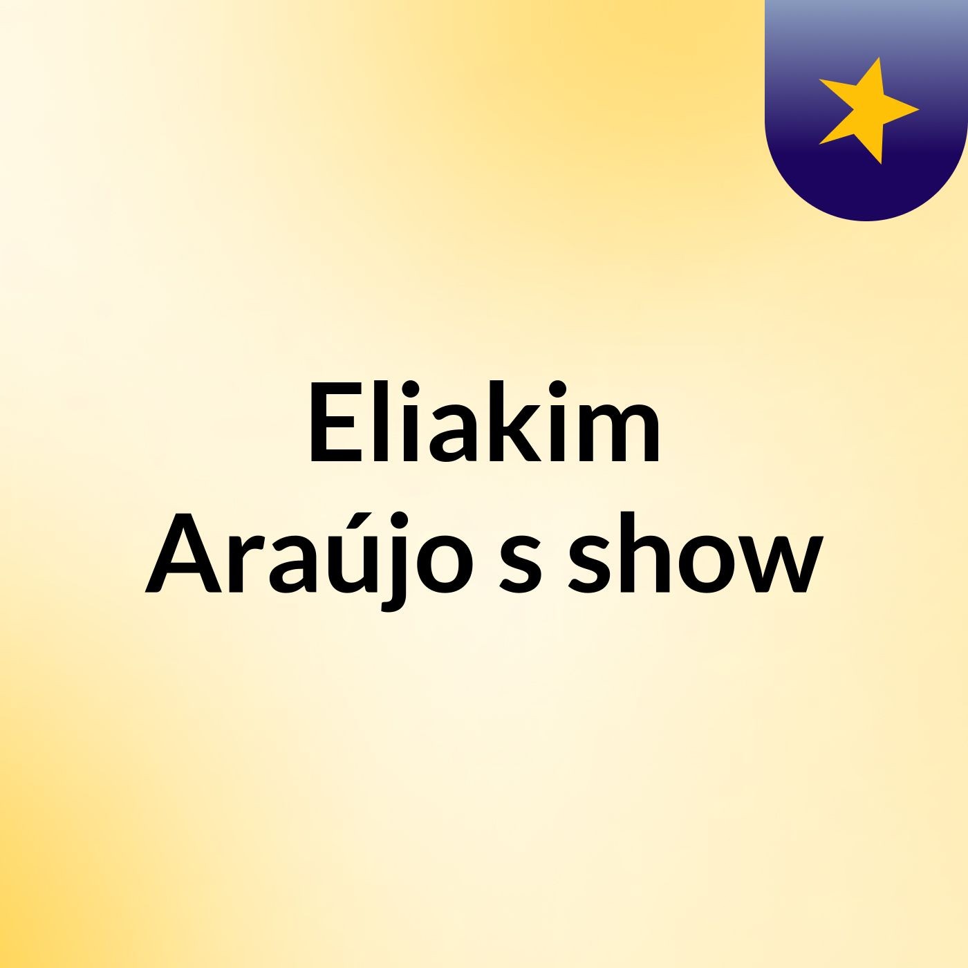 Eliakim Araújo's show