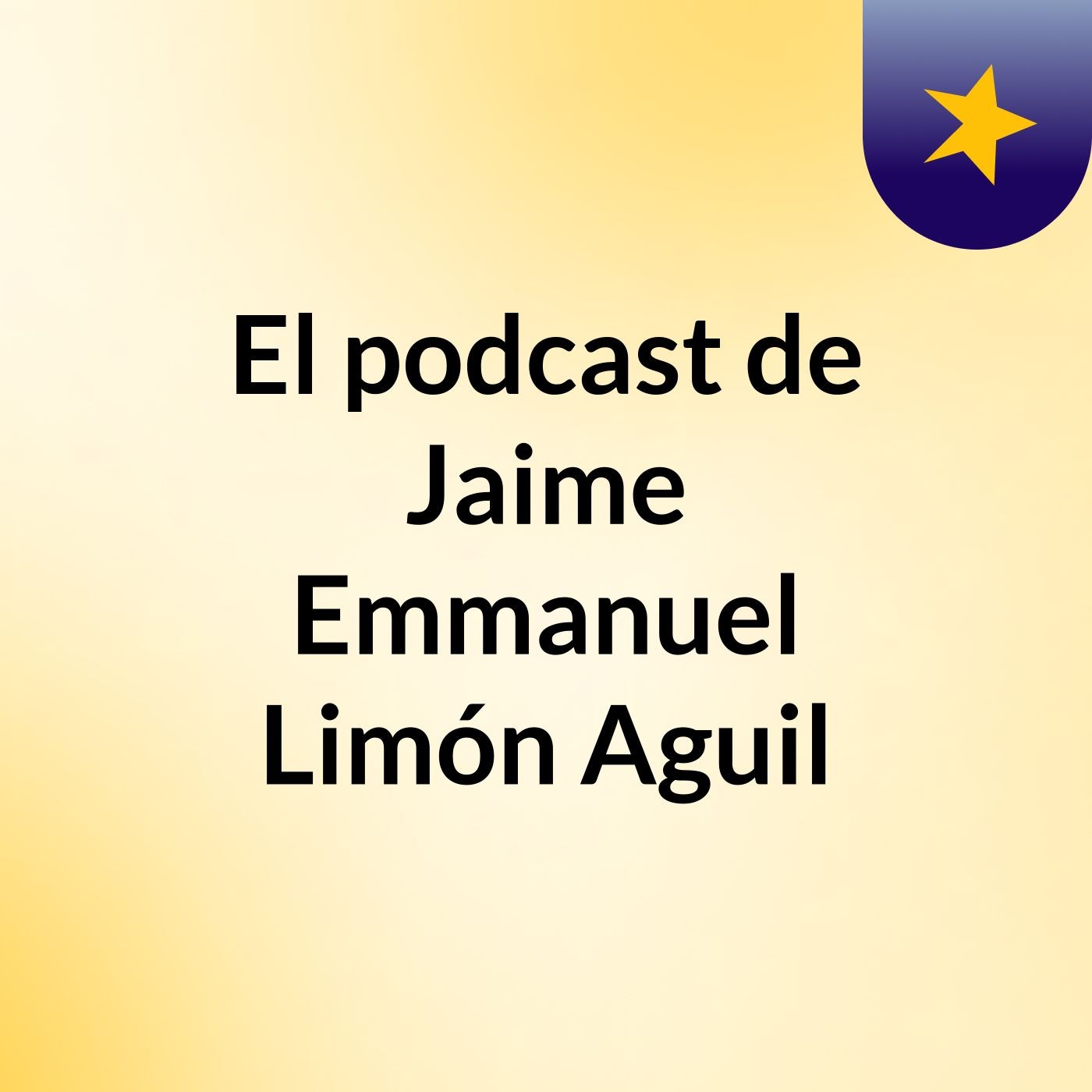 El podcast de Jaime Emmanuel Limón Aguil