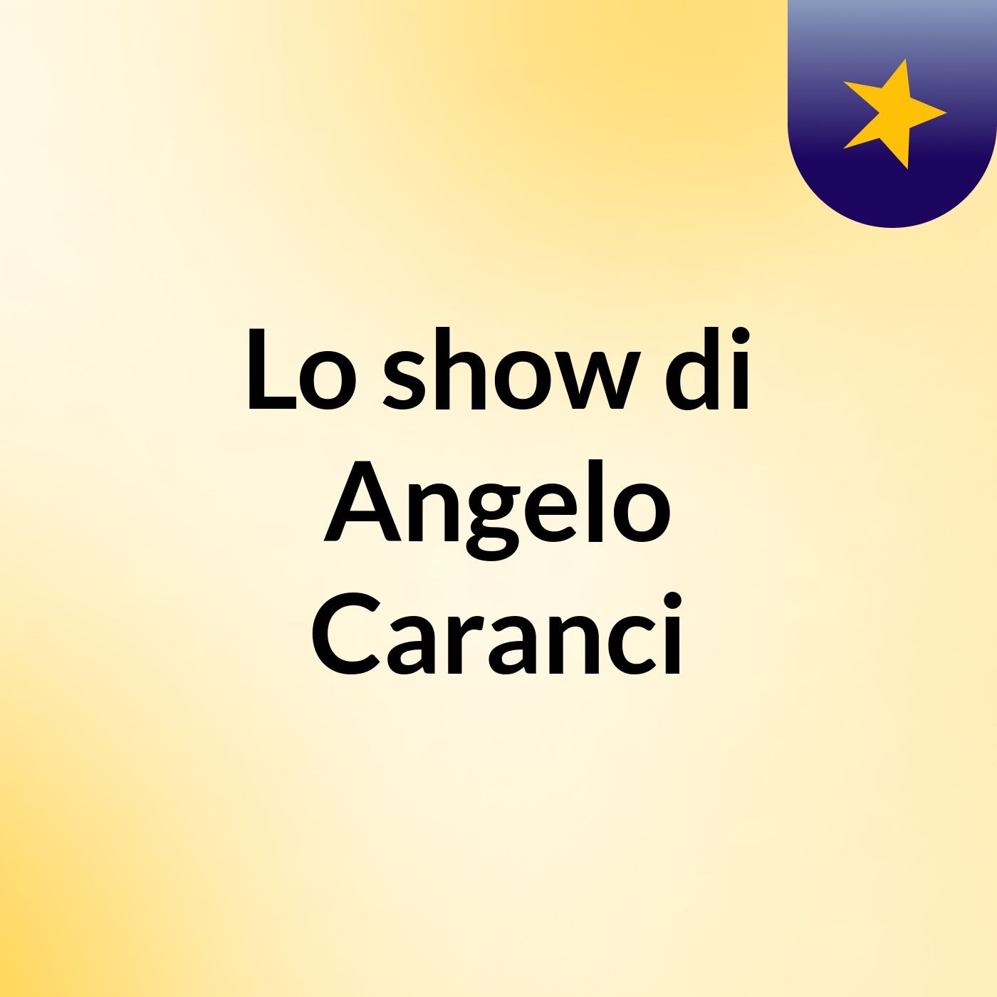 Lo show di Angelo Caranci