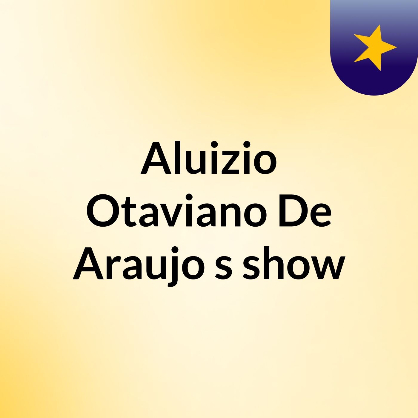 Aluizio Otaviano De Araujo's show