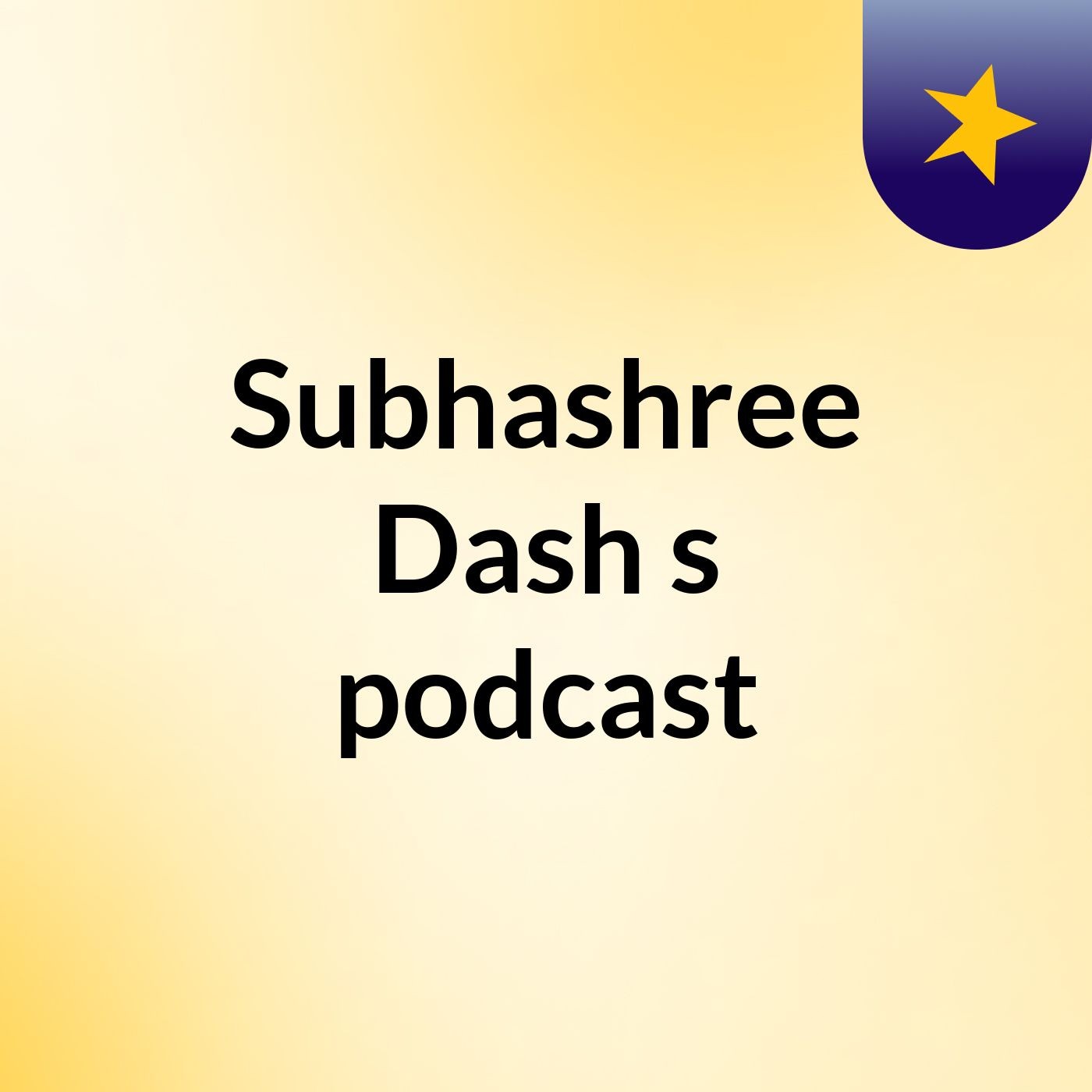 Subhashree Dash's podcast