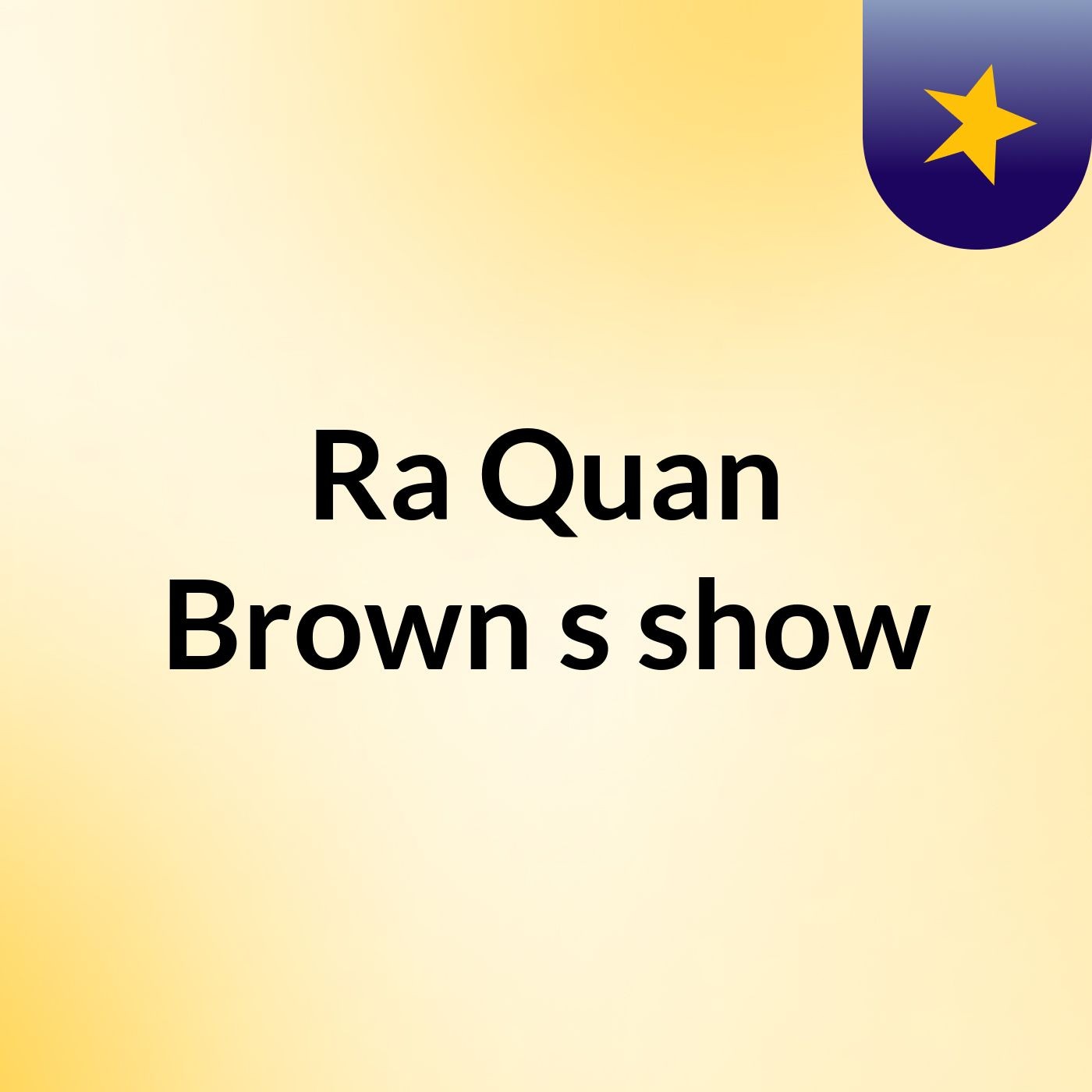 Ra'Quan Brown's show