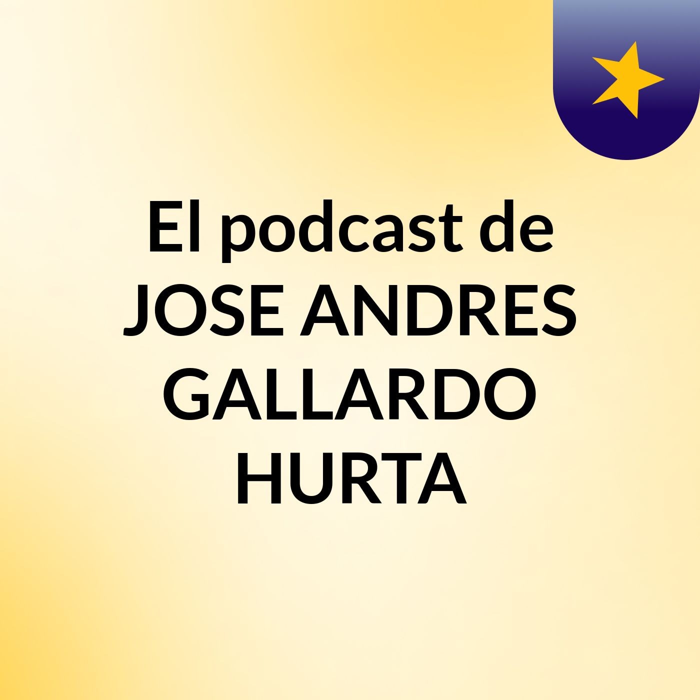 El podcast de JOSE ANDRES GALLARDO HURTA